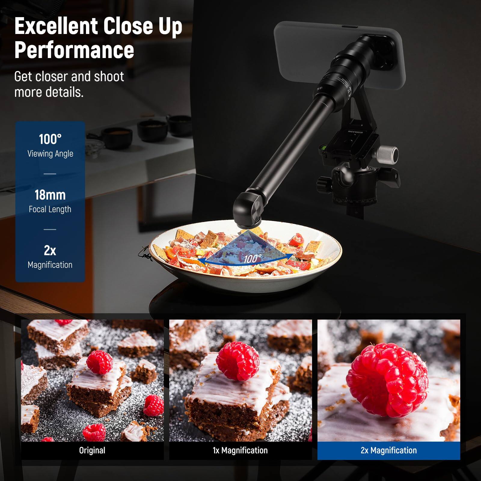 Excellent Close Up Performance  
Get closer and shoot more details.  

100° Viewing Angle  
18mm Focal Length  
2x Magnification  

100° Original  
1x Magnification  
2x Magnification