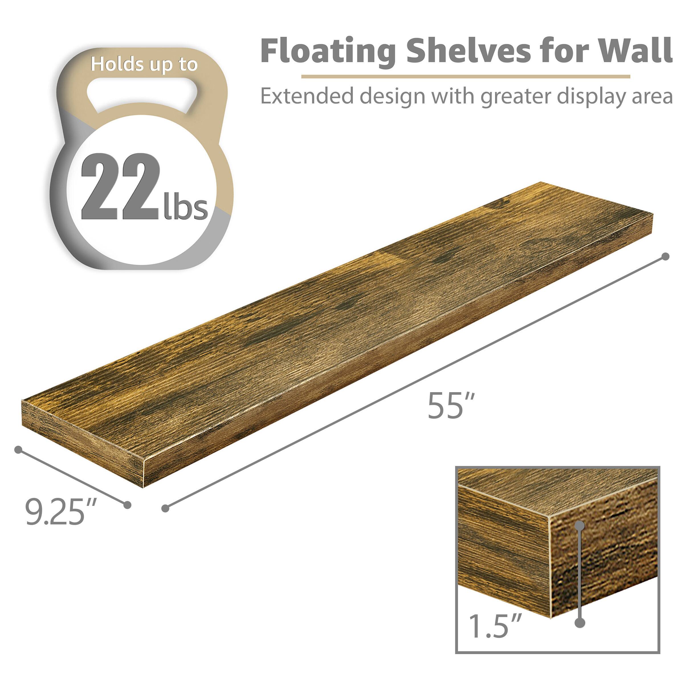 Floating Shelves for Wall  
Extended design with greater display area  

Holds up to 22 lbs  

55"  
9.25"  
1.5"