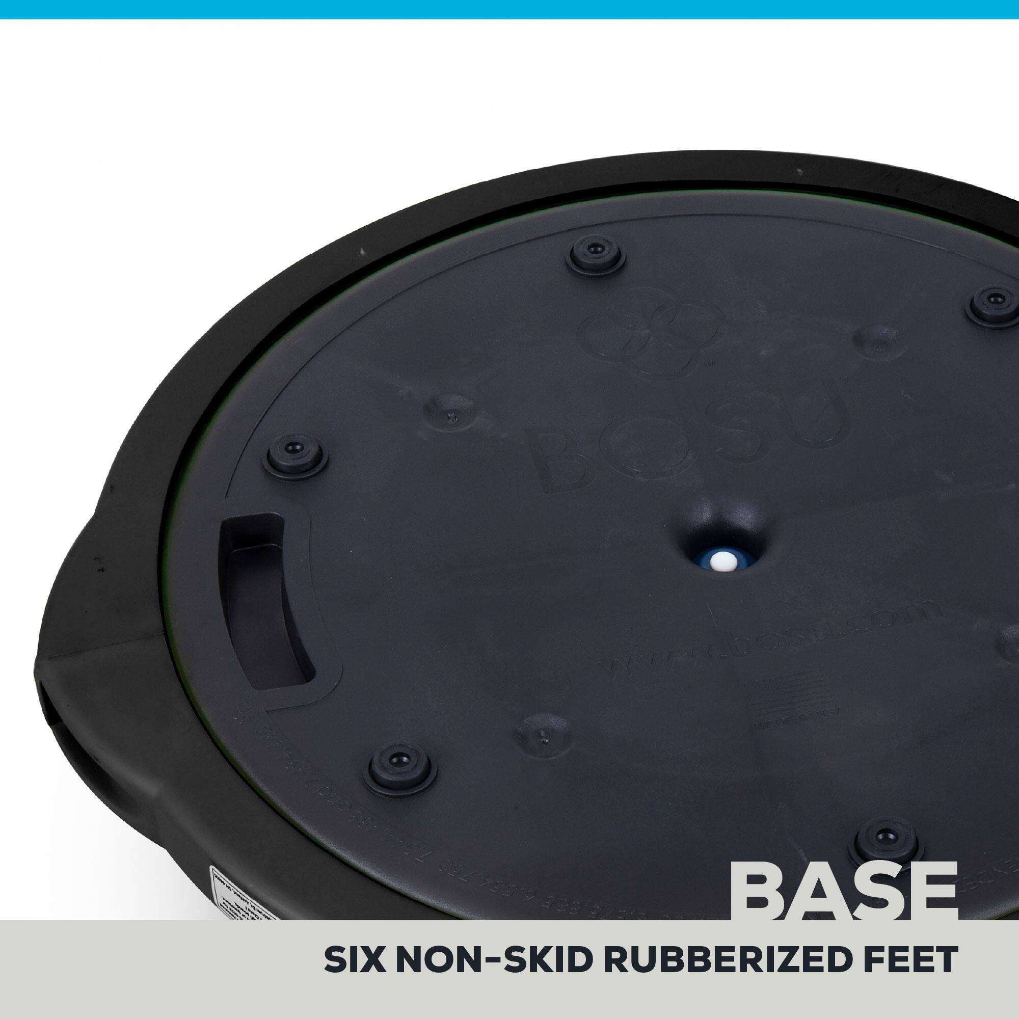 BOSU  
www.bosa.com  
0247389  
BASE  
SIX NON-SKID RUBBERIZED FEET