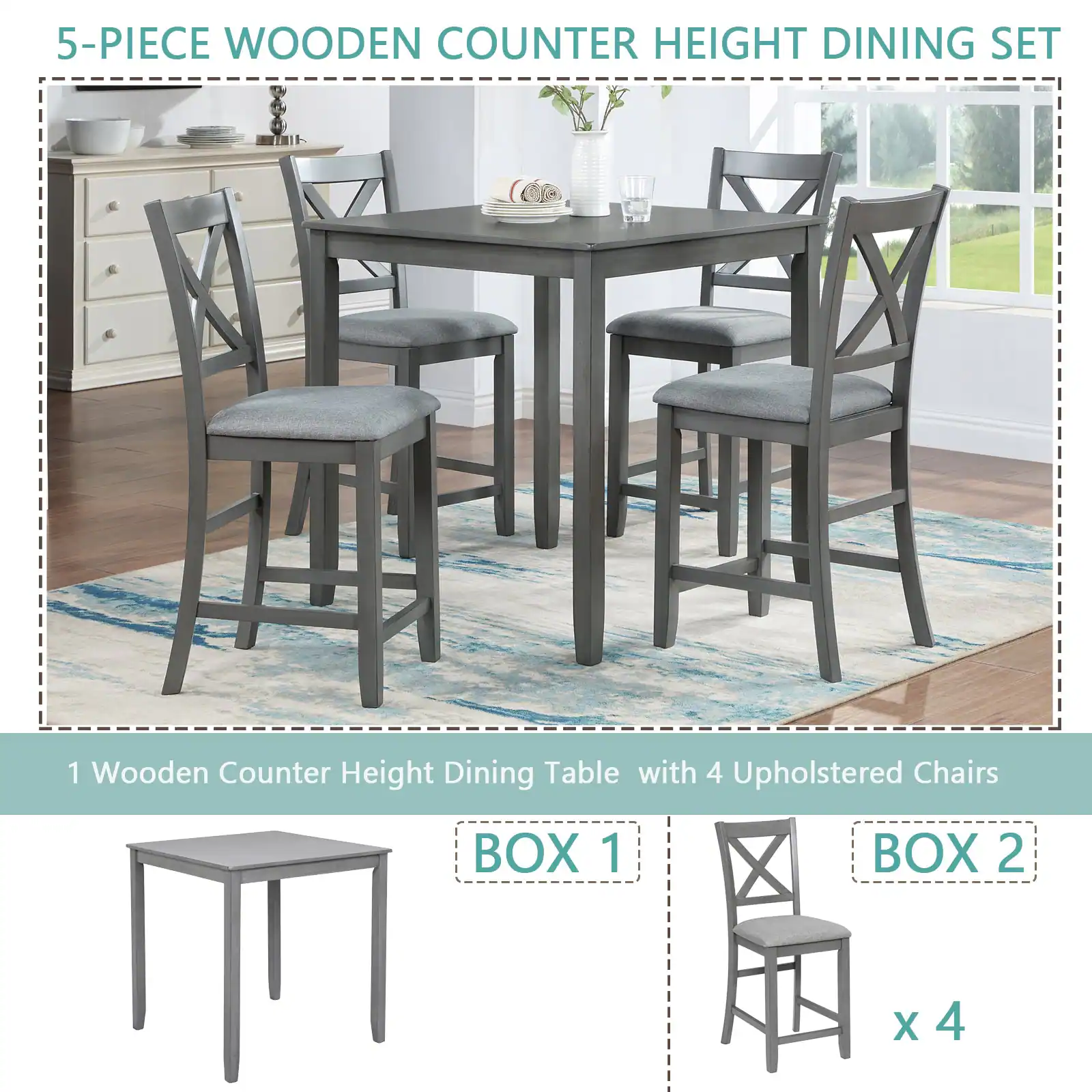 5-PIECE WOODEN COUNTER HEIGHT DINING SET

1 Wooden Counter Height Dining Table with 4 Upholstered Chairs

BOX 1
BOX 2

x 4