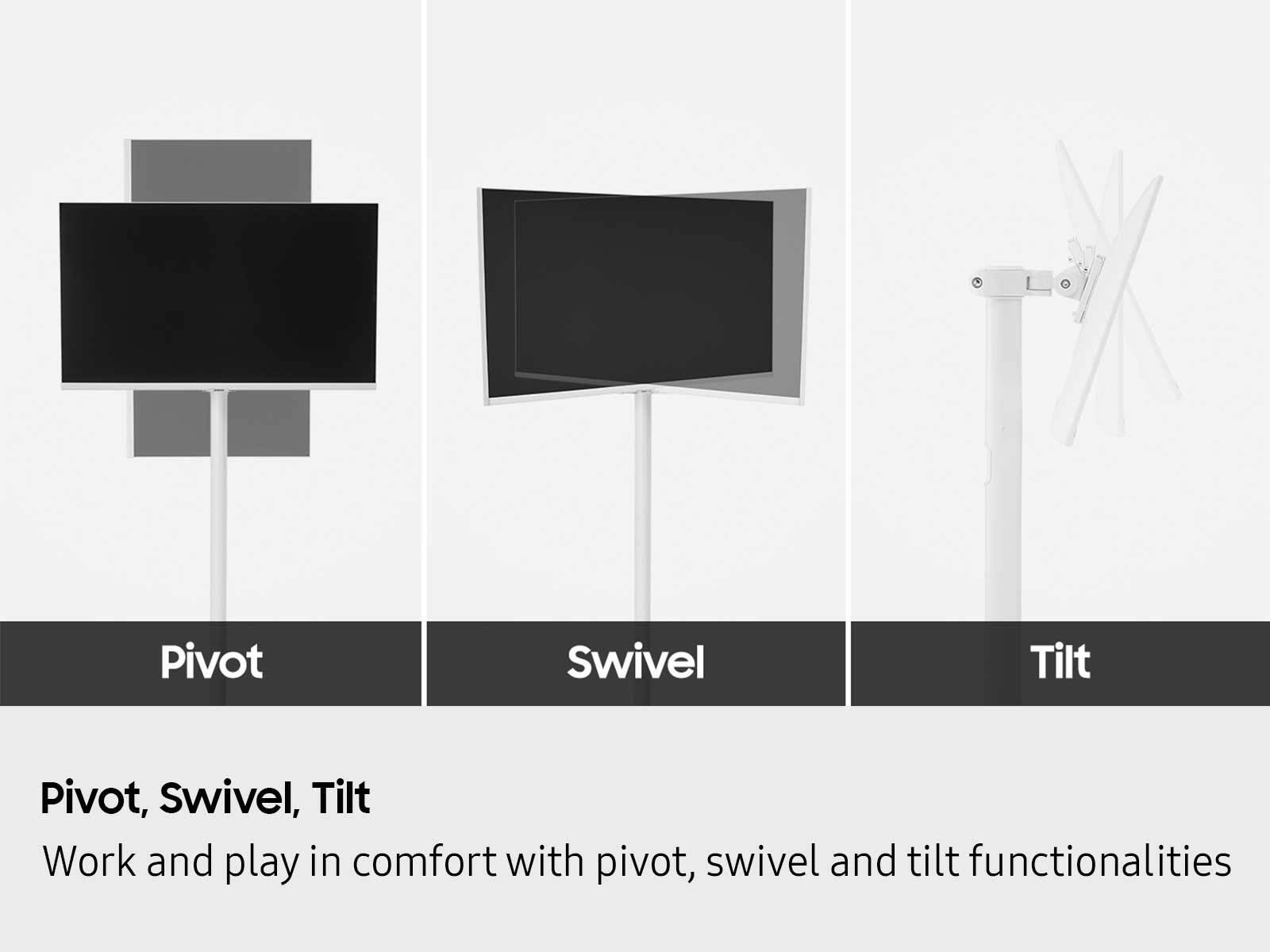 Pivot, Swivel, Tilt

Work and play in comfort with pivot, swivel and tilt functionalities