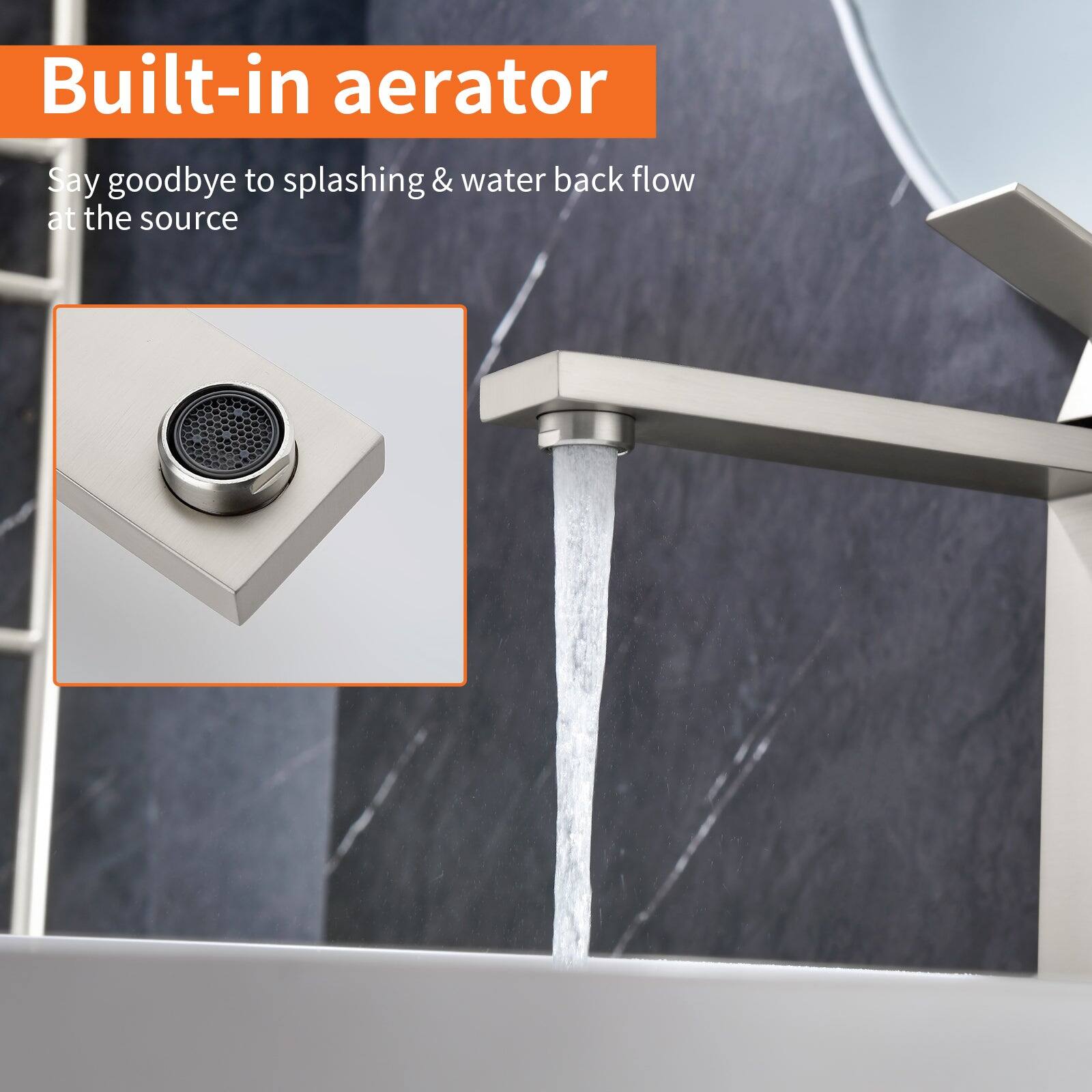 Built-in aerator

Say goodbye to splashing & water back flow at the source