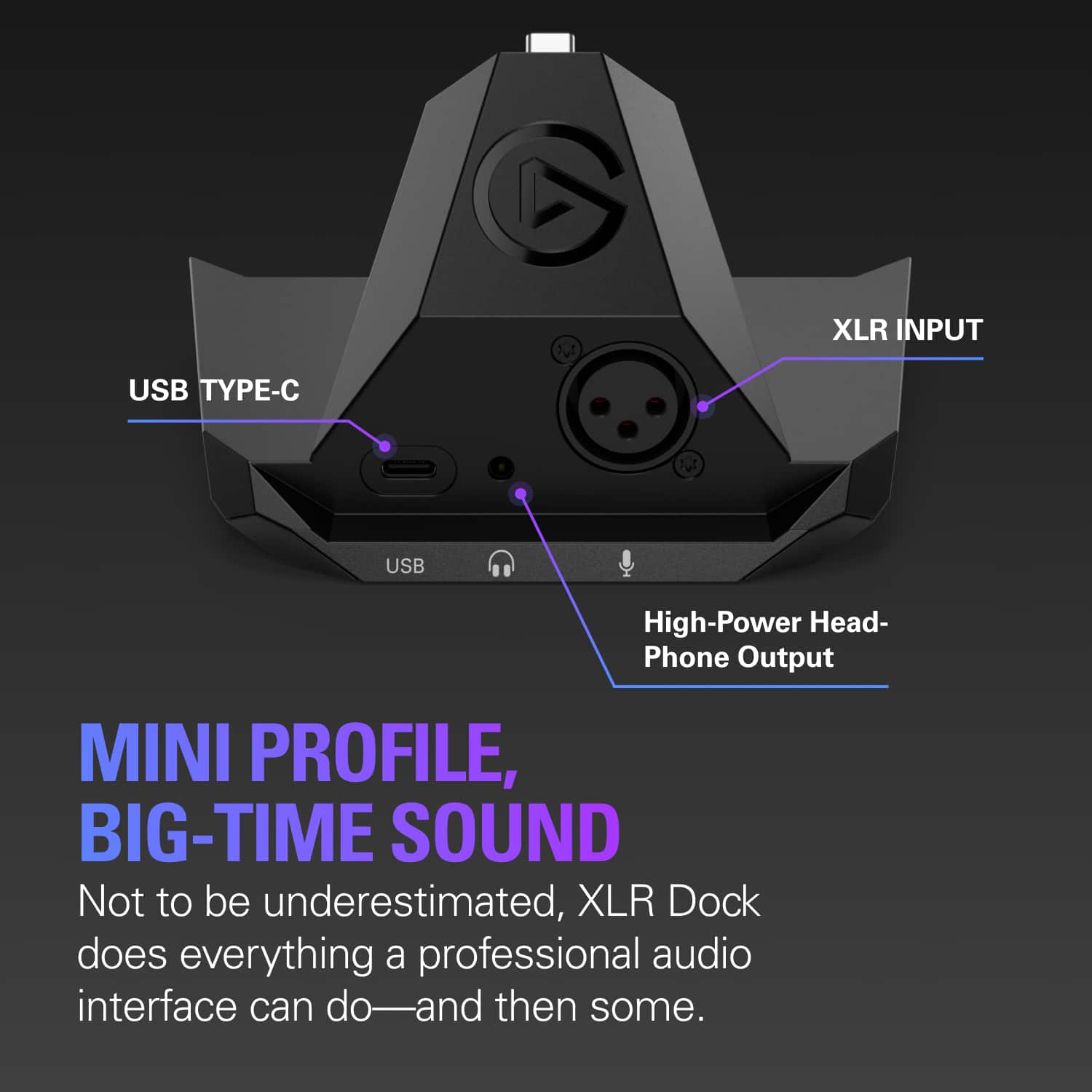 The text on the image reads:
MINI PROFILE, BIG-TIME SOUND
Not to be underestimated, XLR Dock does everything a professional audio interface can do-and then some.