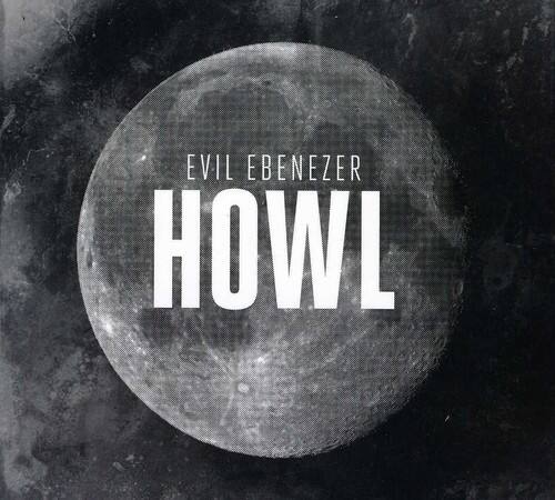 Evil Ebenezer - Howl   - COMPACT DISCS [CD] price history on PriceWatchPro