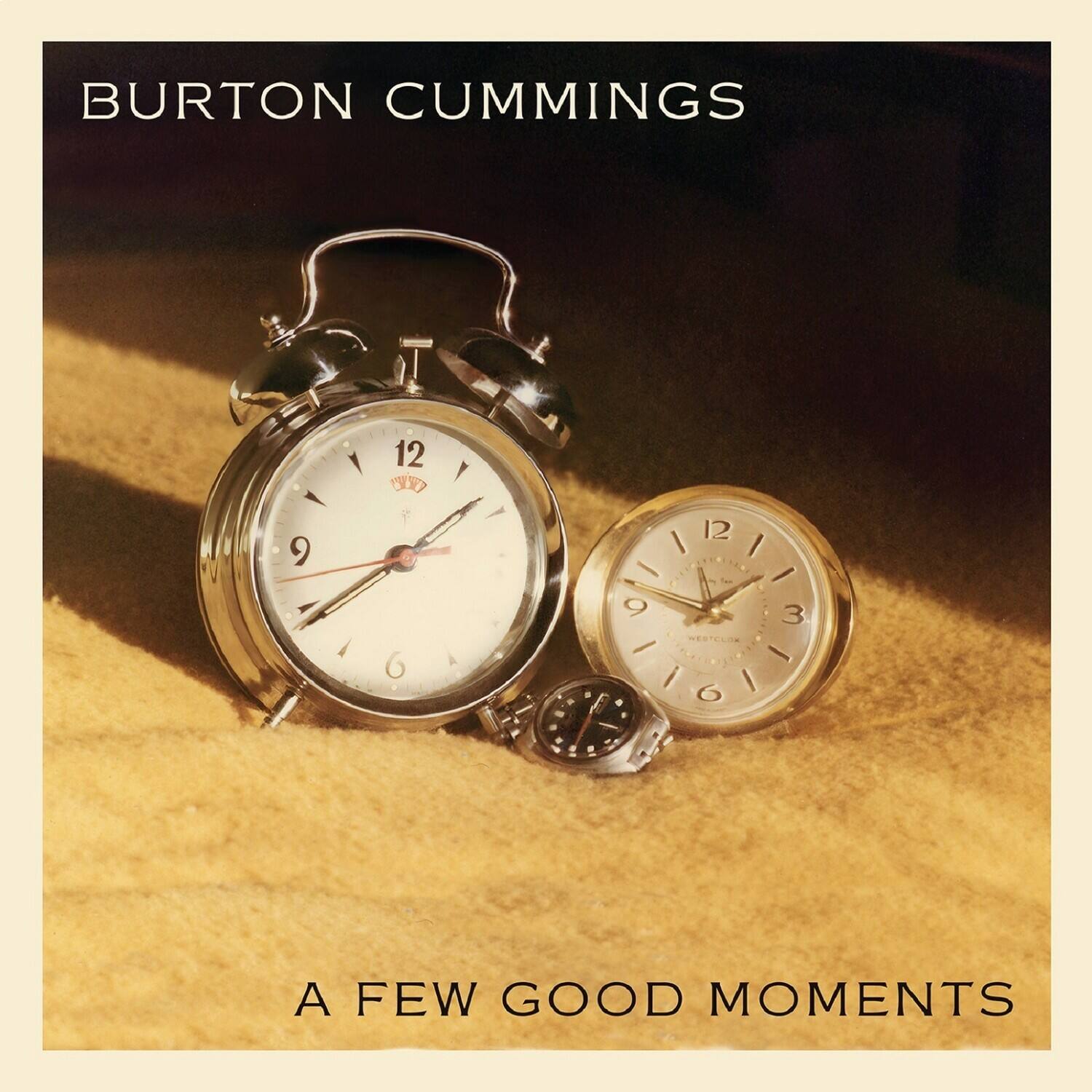 BURTON CUMMINGS

A FEW GOOD MOMENTS