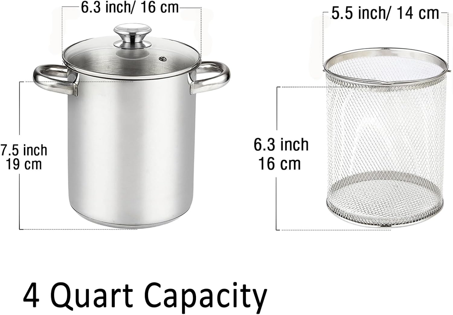 6.3 inch/ 16 cm  
5.5 inch/ 14 cm  
7.5 inch/ 19 cm  
6.3 inch/ 16 cm  
4 Quart Capacity