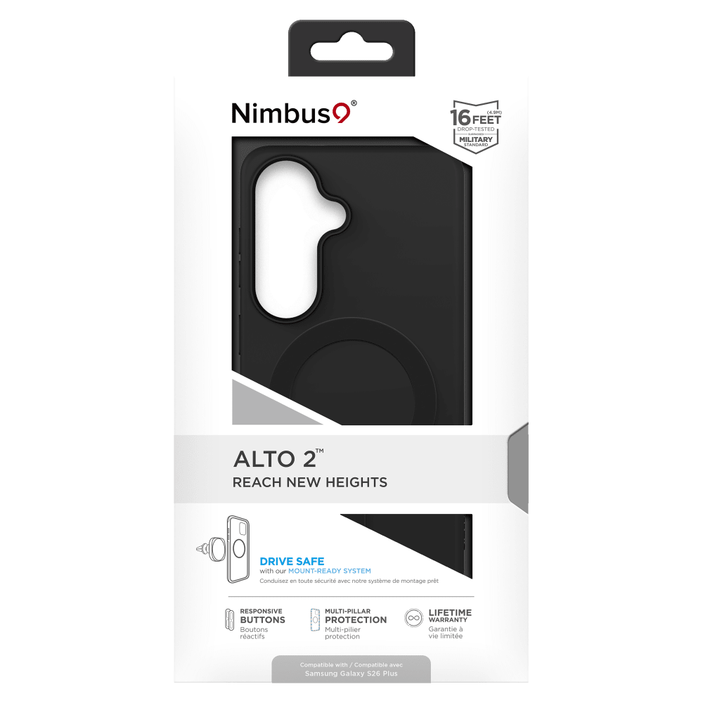 Nimbus9  
(4.9M) 16 FEET DROP-TESTED SUPPORT MILITARY STANDARD  
ALTO 2™ REACH NEW HEIGHTS  
DRIVE SAFE with our MOUNT-READY SYSTEM  
Conduisez en toute sécurité avec notre système de montage prêt  
RESPONSIVE BUTTONS  
Boutons réactifs  
MULTI-PILLAR LIFETIME PROTECTION 8 WARRANTY  
Multi-pilier Garantie à vie limitée  
Compatible with / Compatible avec Samsung Galaxy S26 Plus