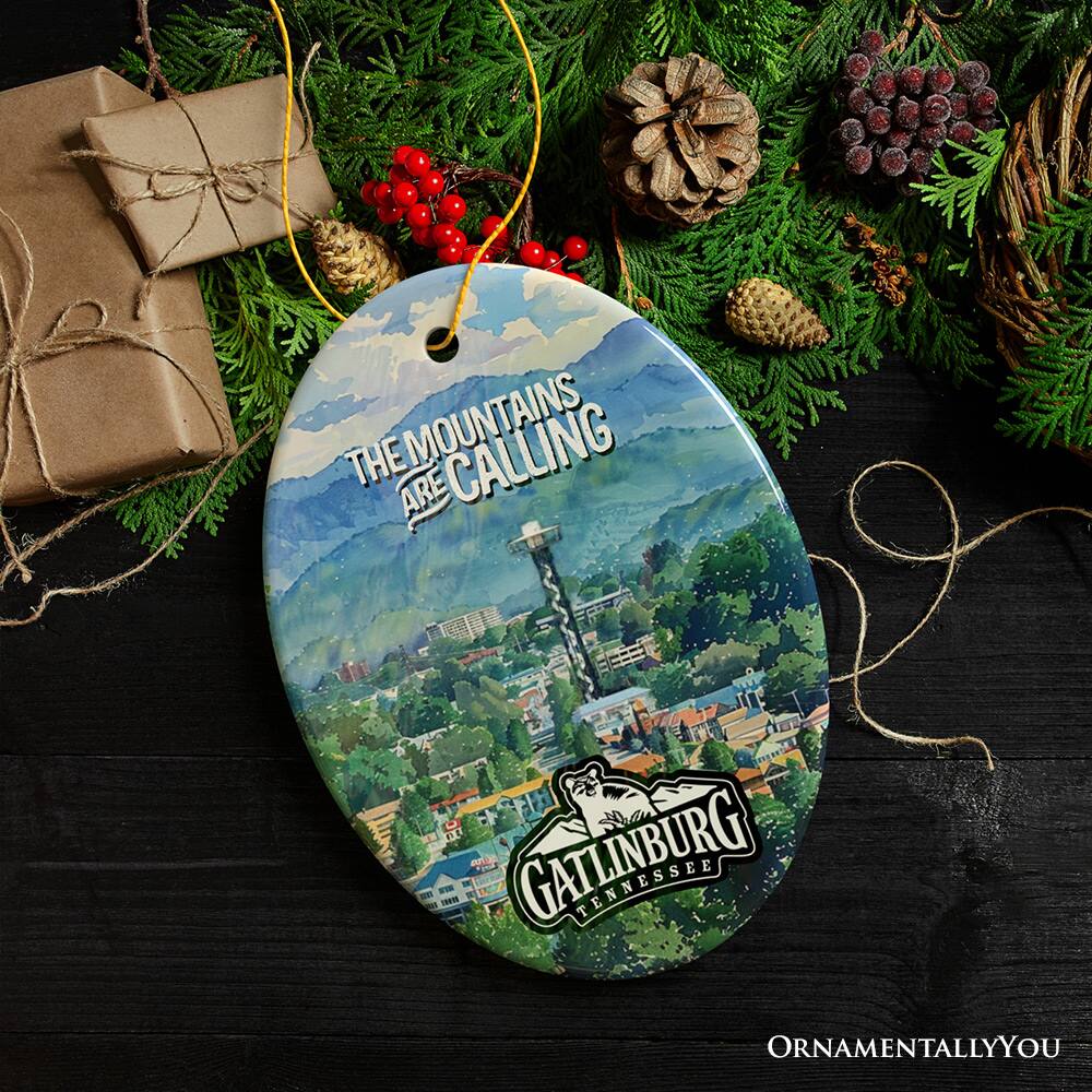THEMOUNTAINS ARE CALLING  
GATLINBURG TENNESSEE  
ORNAMENTALLY YOU
