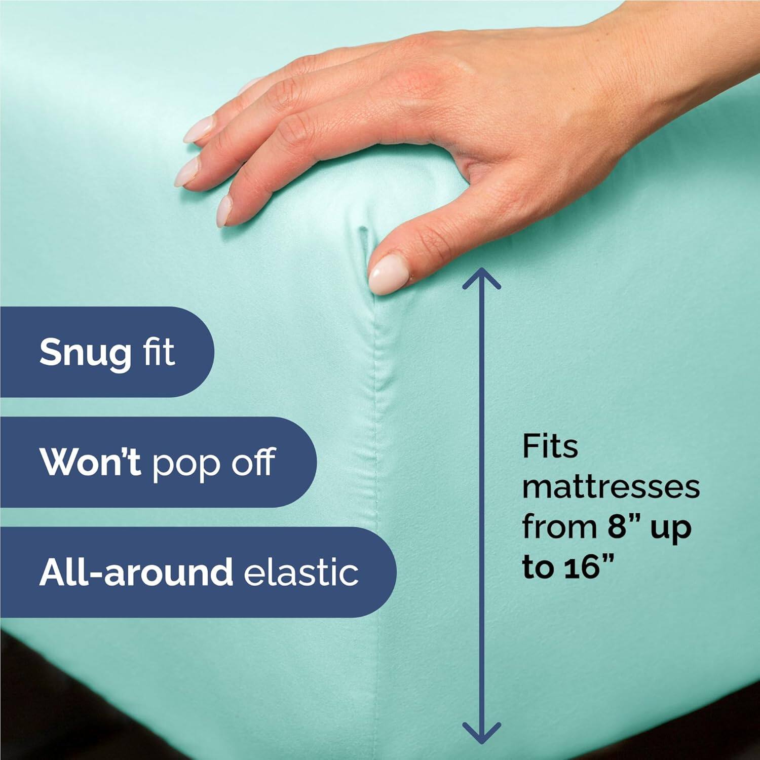 Snug fit  
Won't pop off  
All-around elastic  
Fits mattresses from 8" up to 16"
