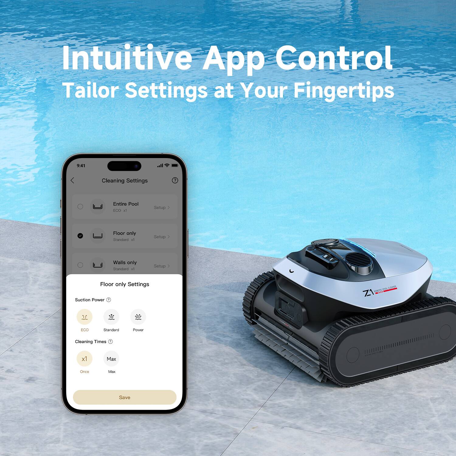 Intuitive App Control Tailor Settings at Your Fingertips

* Cleaning Settings: Entire Pool, Floor only, Walls only
* Setup: Floor only, Standards at Setup, 5 Walls only, Sandan 1
* Suction Power: EGO standars, Power Cleaning Times x1, Max Once, Man Save