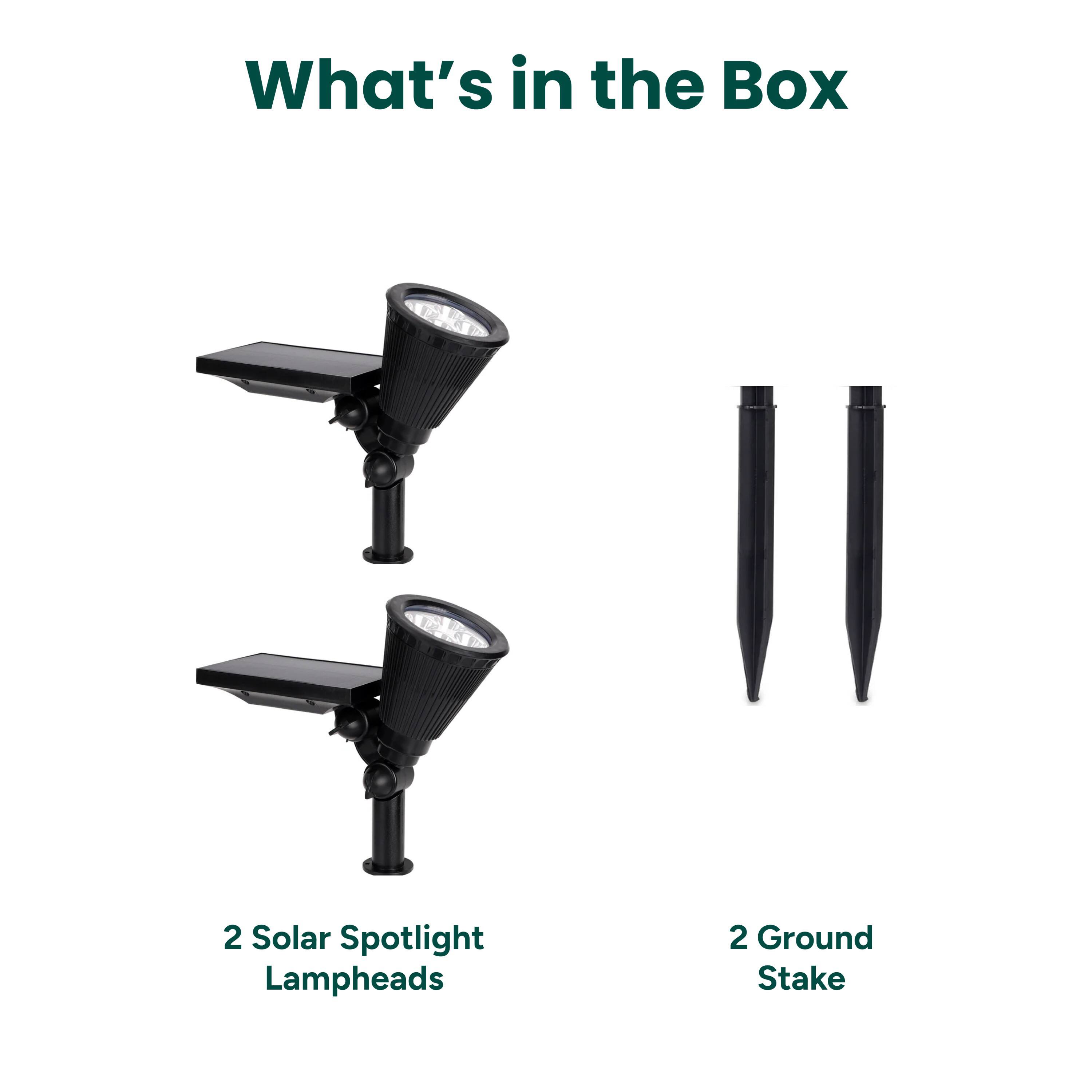 What's in the Box
2 Solar Spotlight Lampheads
2 Ground Stake