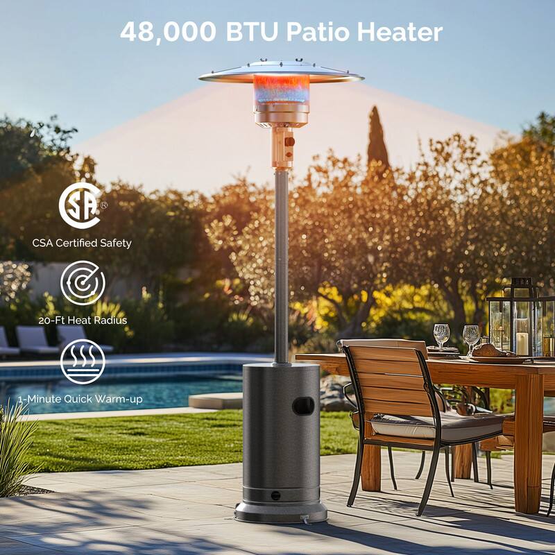 48,000 BTU Patio Heater

- CSA Certified Safety
- 20-Ft Heat Radius
- 1-Minute Quick Warm-up