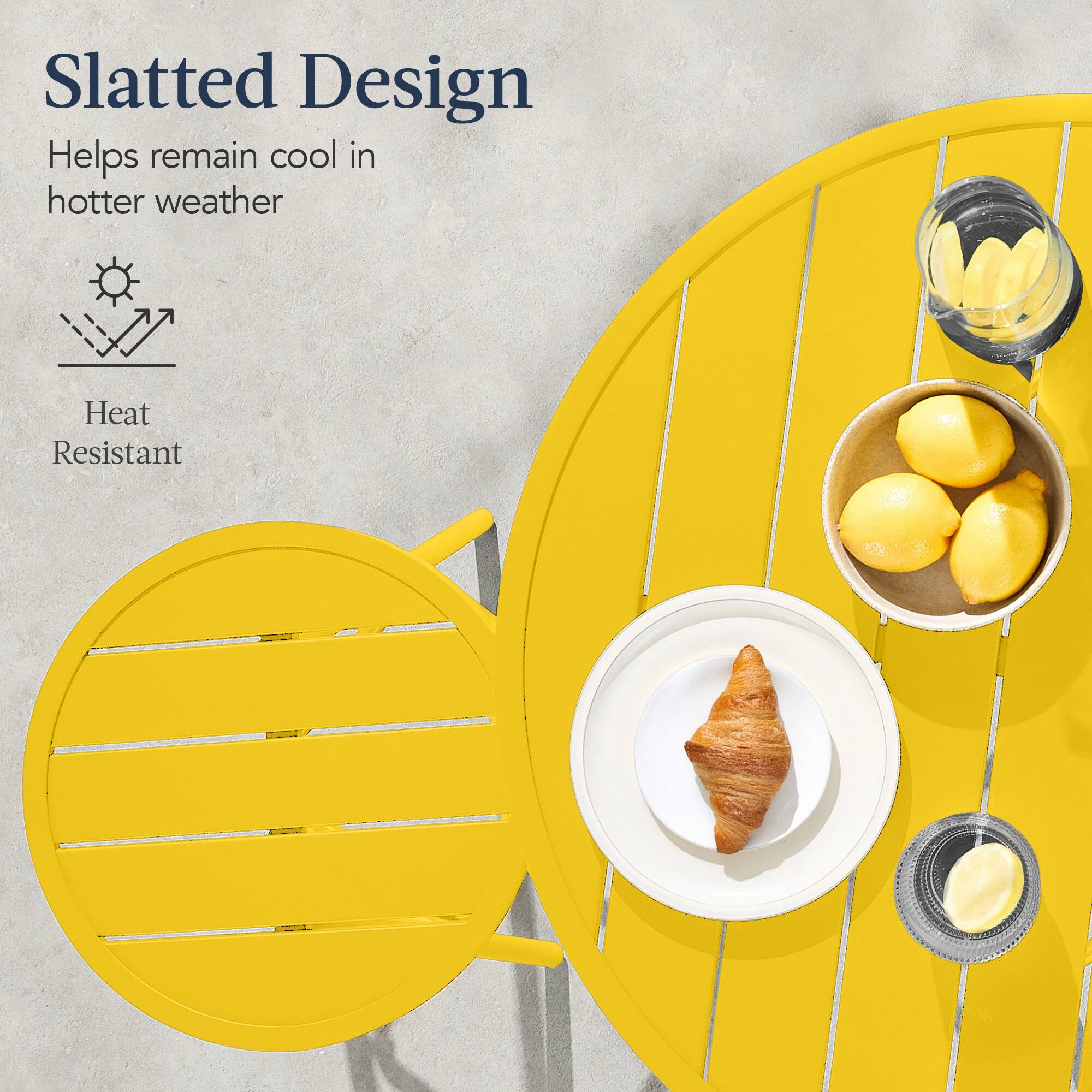 Slatted Design  
Helps remain cool in hotter weather  

Heat Resistant