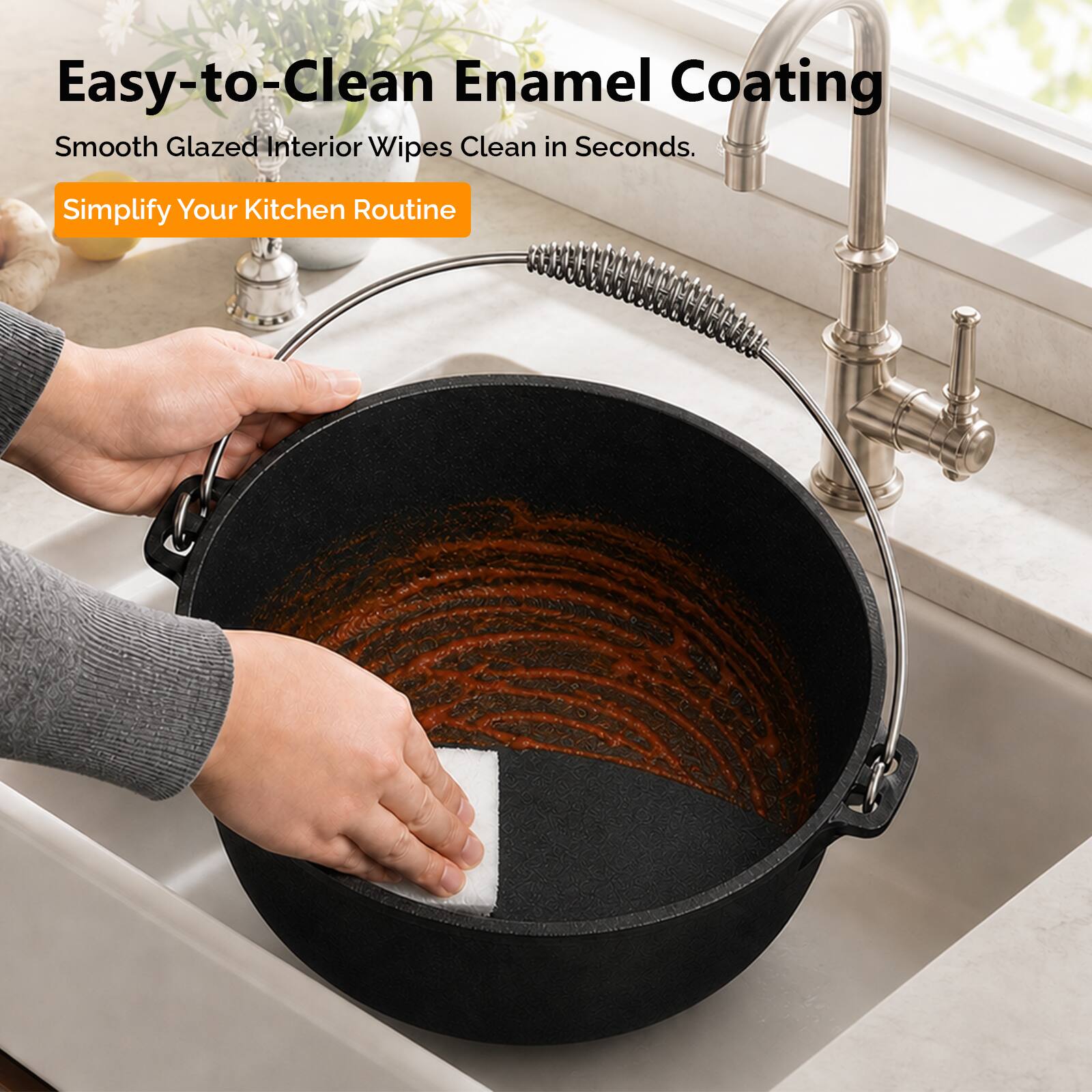 Easy-to-Clean Enamel Coating  
Smooth Glazed Interior Wipes Clean in Seconds.  
Simplify Your Kitchen Routine