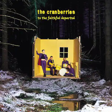 the cranberries
to the faithful departed