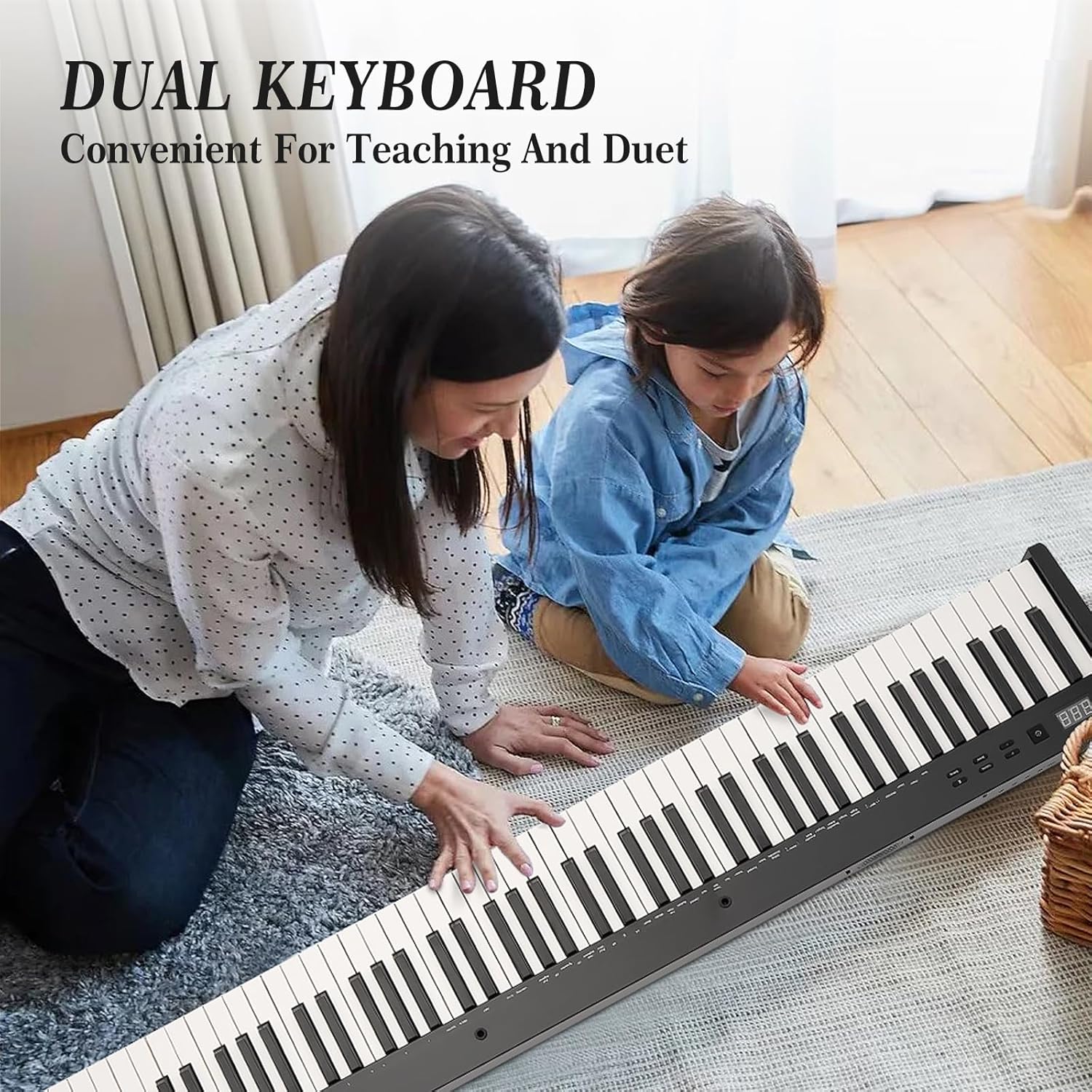 DUAL KEYBOARD  
Convenient For Teaching And Duet