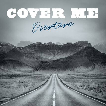 COVER ME
Overture