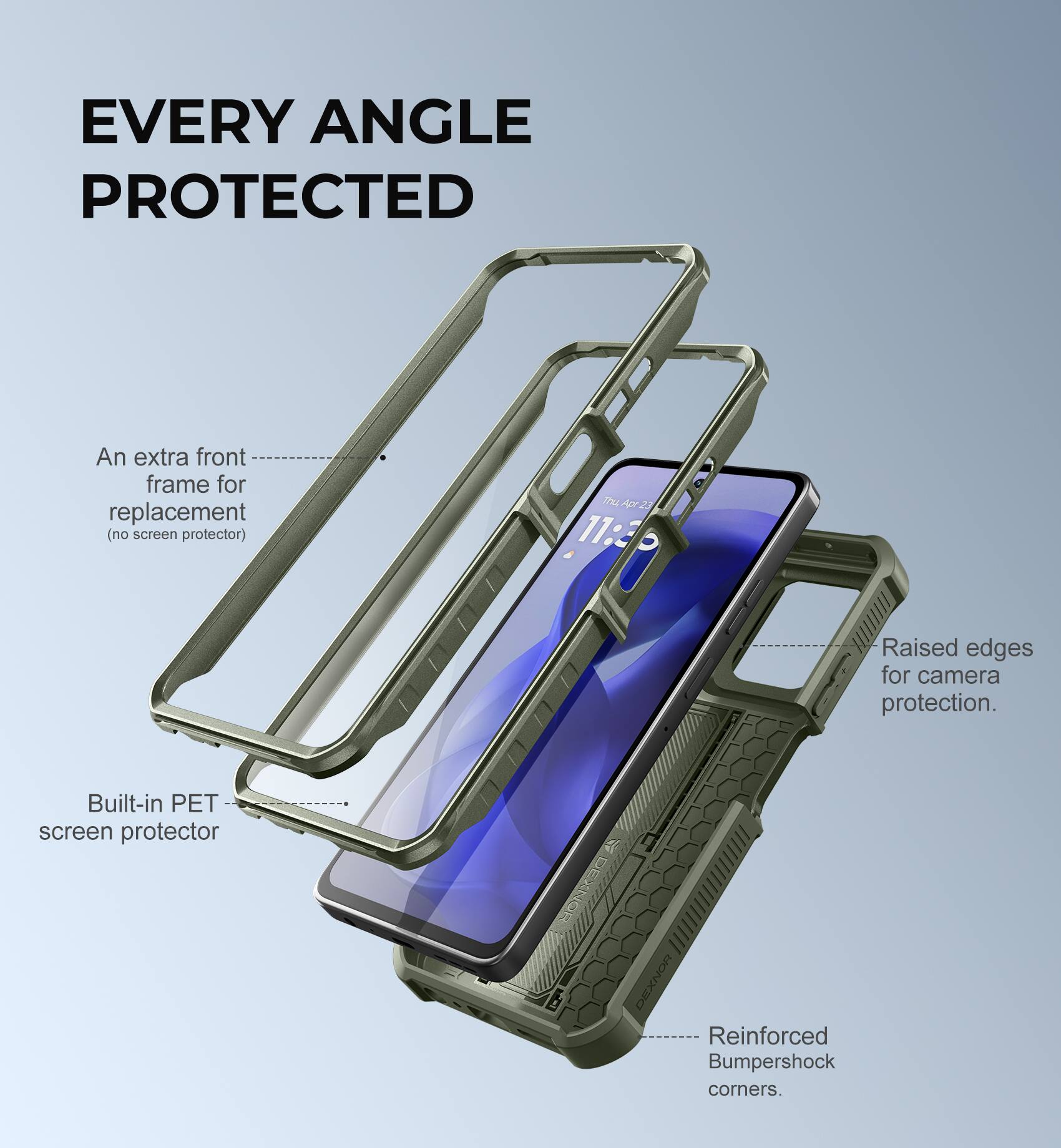 EVERY ANGLE PROTECTED

- An extra front frame for replacement (no screen protector)
- Built-in PET screen protector
- Raised edges for camera protection
- Reinforced Bumpershock corners