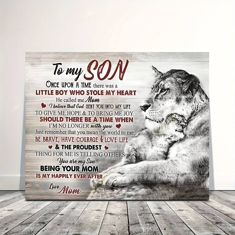 To my SON

Once upon a time there was a little boy who stole my heart. He called me Mom.

I believe that God sent you into my life to give me hope and to bring me joy.

Should there be a time when I'm no longer with you, just remember that you mean the world to me. Be brave, have courage & love life.

& The proudest thing for me is telling others you are my son.

Being your mom is my happily ever after.

Love, Mom