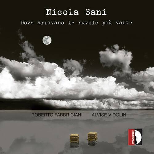 Nicola Sani  
Dove arrivano le nuvole più vaste  

ROBERTO FABBRICIANI  
ALVISE VIDOLIN  

stradivarius