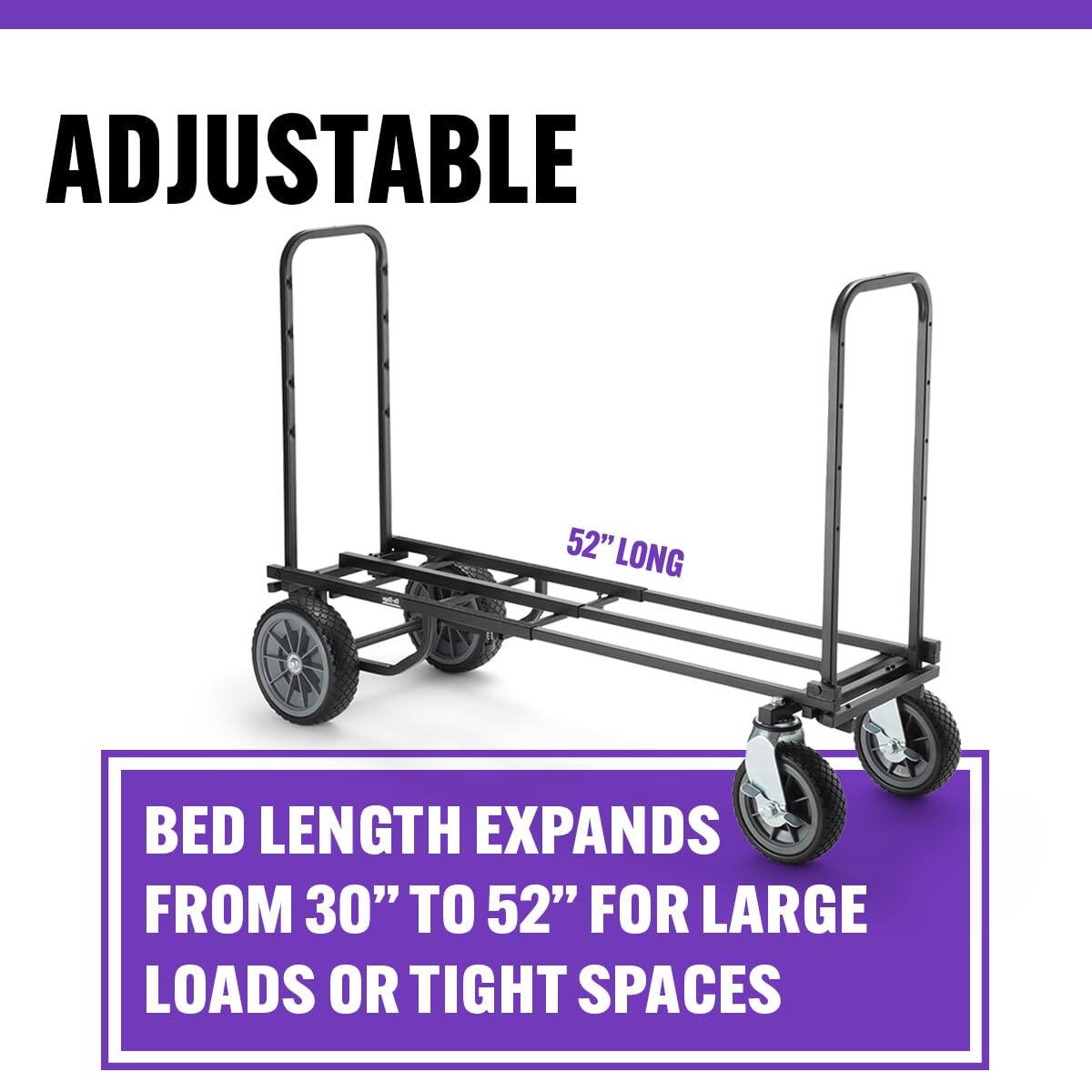 ADJUSTABLE  
52" LONG  
BED LENGTH EXPANDS FROM 30" TO 52" FOR LARGE LOADS OR TIGHT SPACES