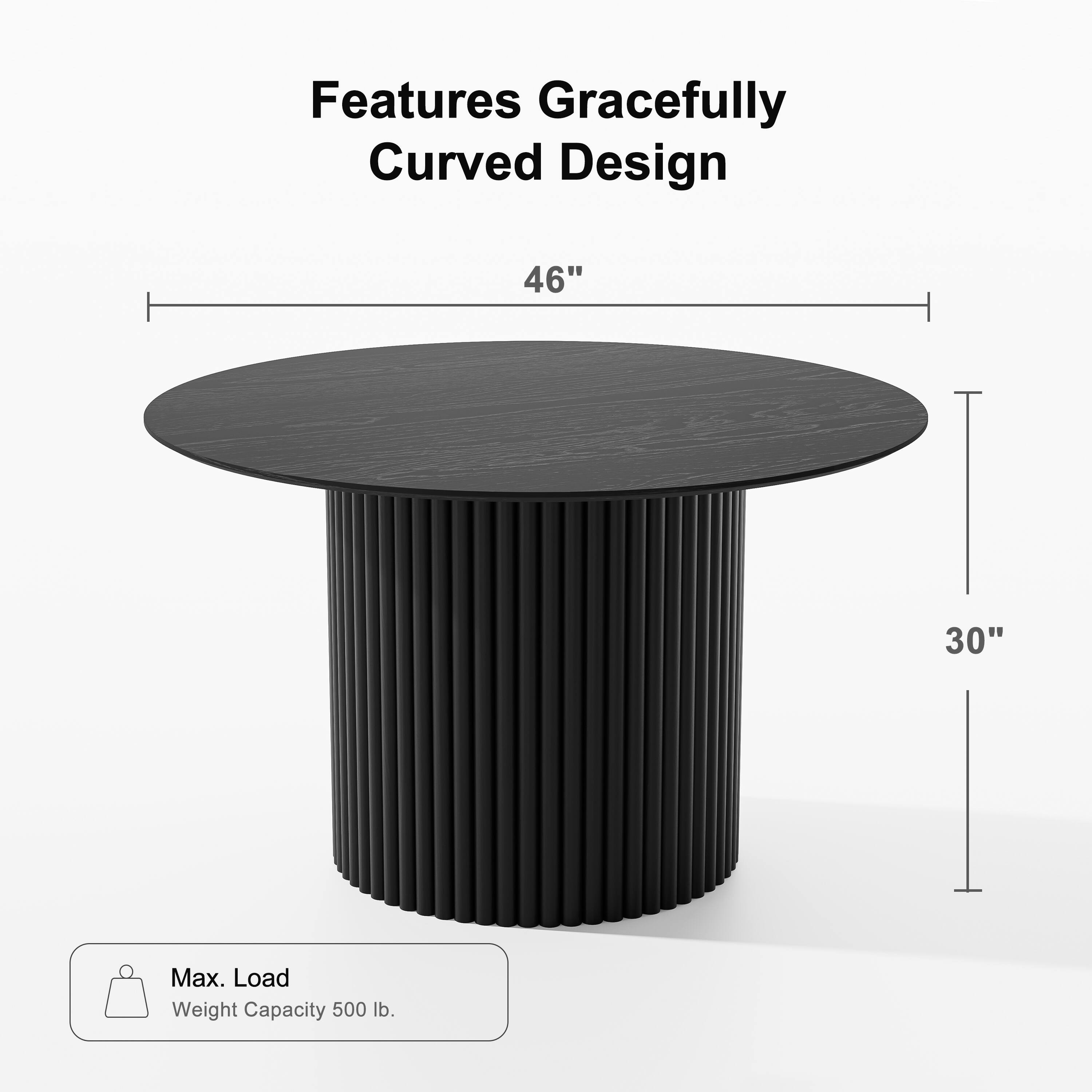 Features Gracefully Curved Design  
46"  
30"  
Max. Load  
Weight Capacity 500 lb.