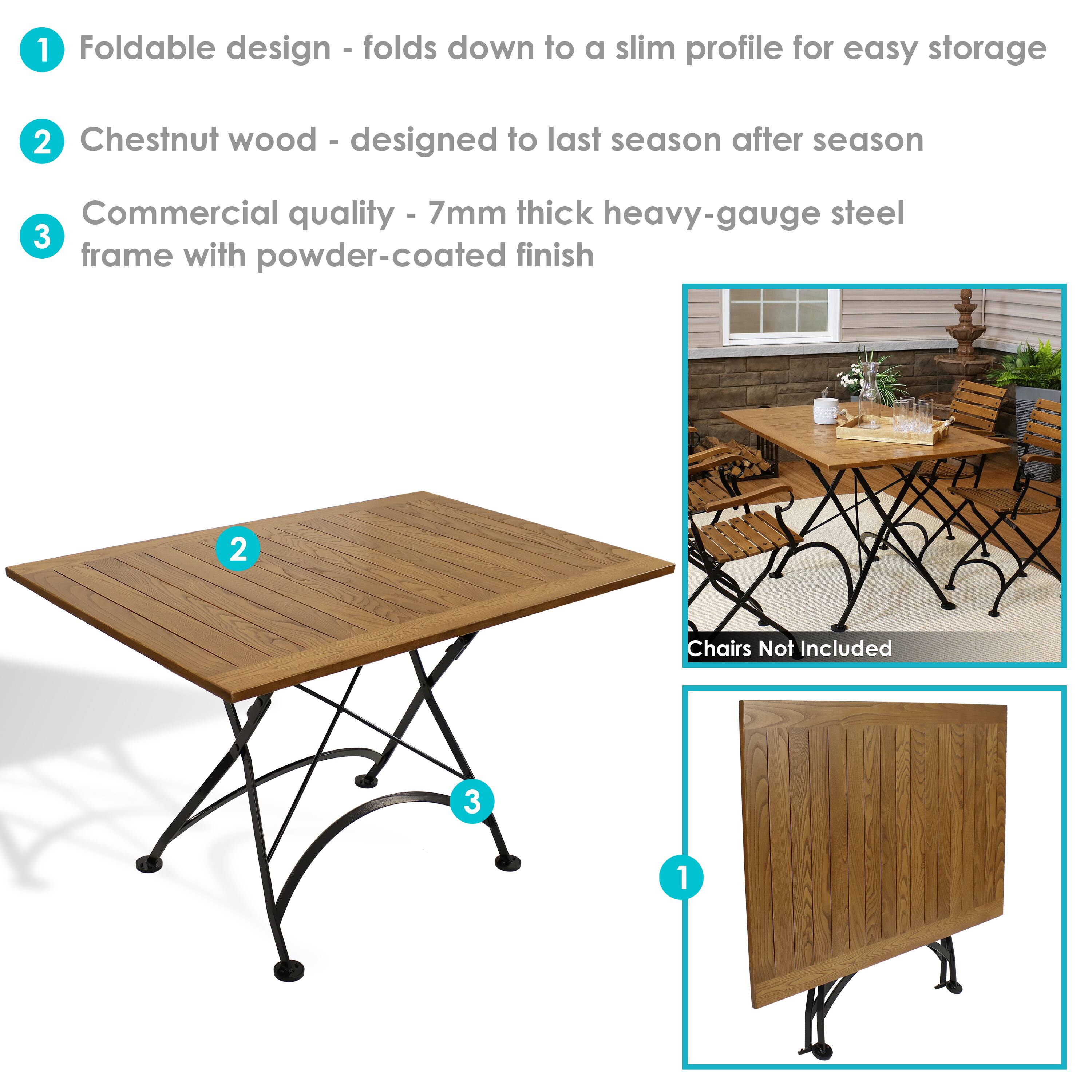 1. Foldable design - folds down to a slim profile for easy storage
2. Chestnut wood - designed to last season after season
3. Commercial quality - 7mm thick heavy-gauge steel frame with powder-coated finish

Chairs Not Included