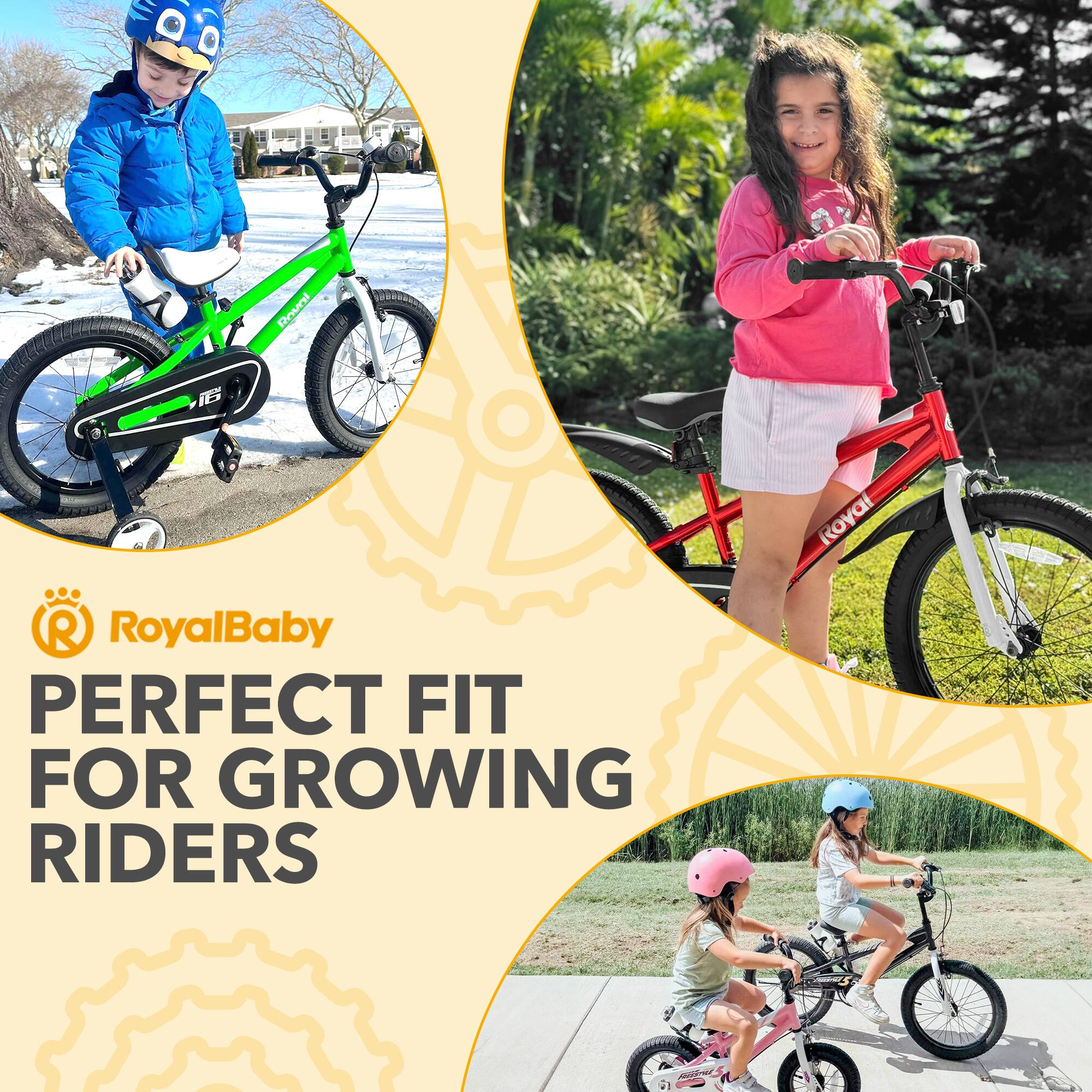 RoyalBaby  
PERFECT FIT FOR GROWING RIDERS