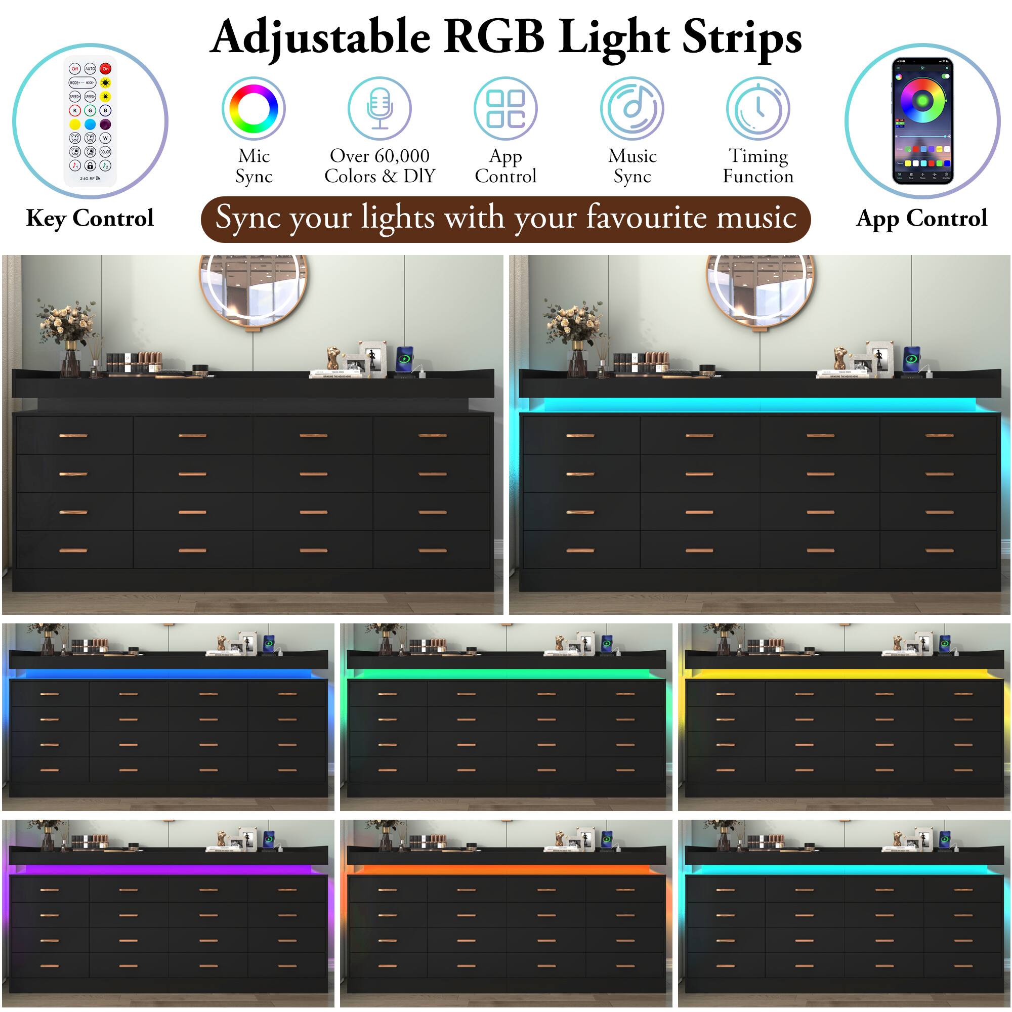 Adjustable RGB Light Strips

- Key Control
- Mic Sync
- Over 60,000 Colors & DIY
- App Control
- Music Sync
- Timing Function

Sync your lights with your favourite music

App Control