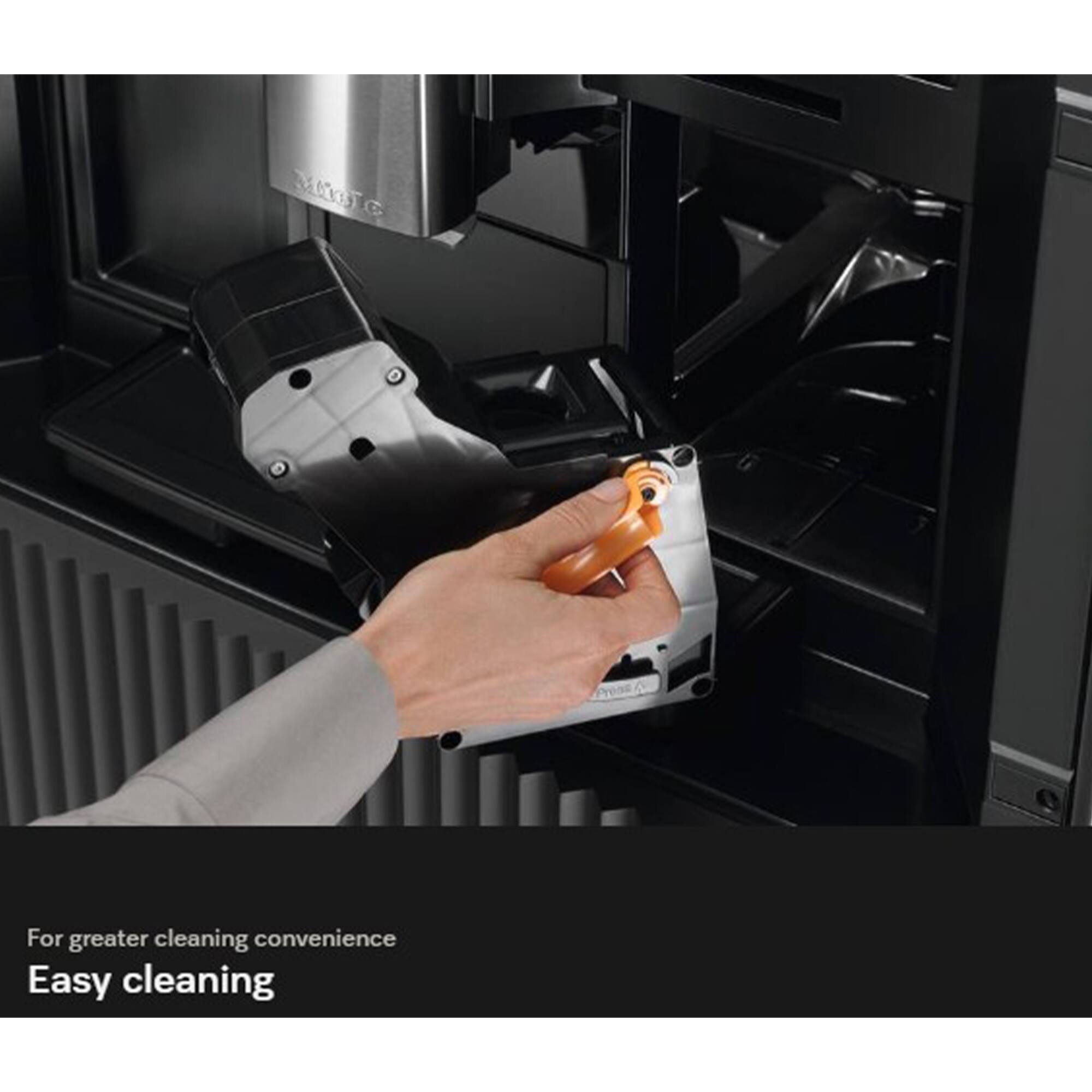 For greater cleaning convenience  
Easy cleaning