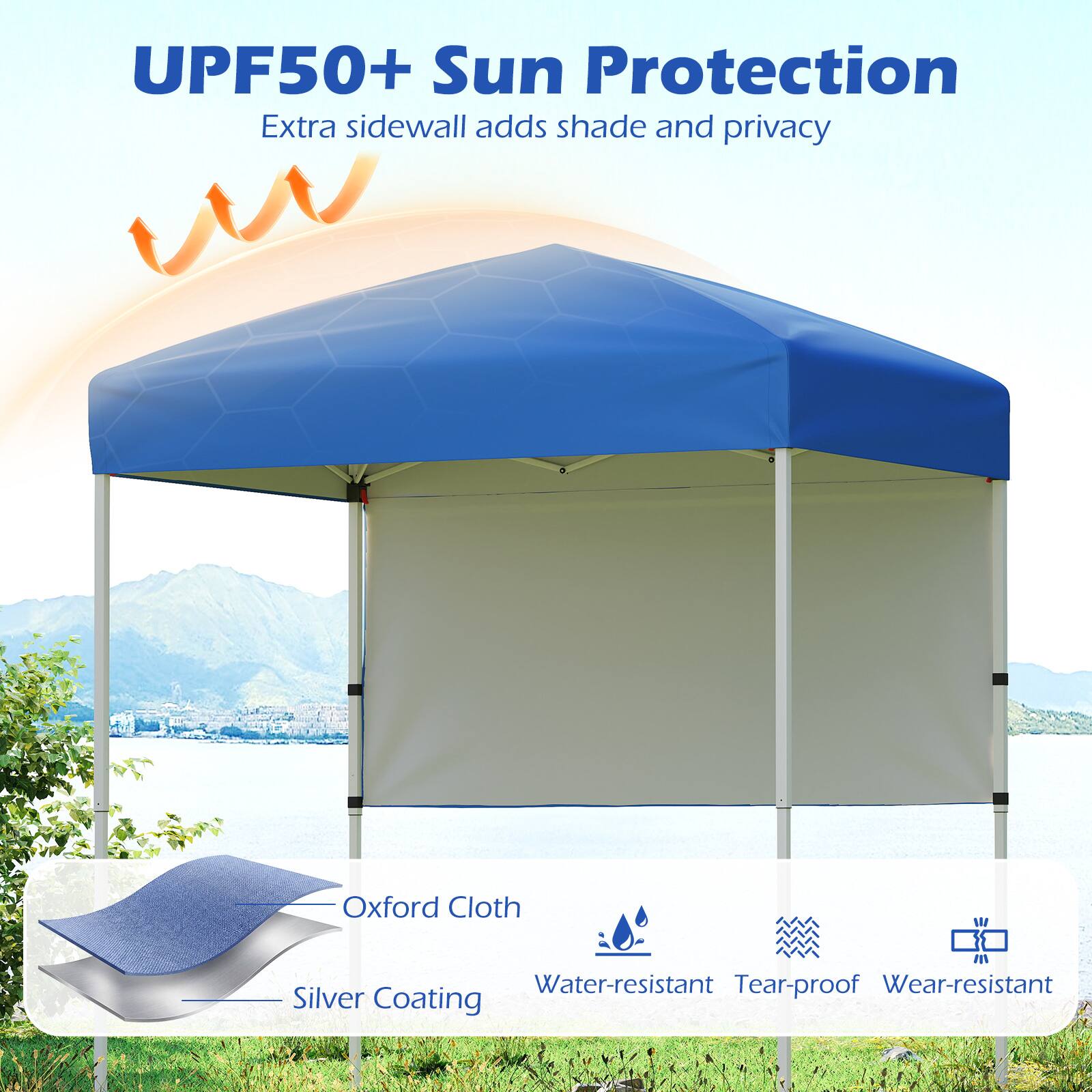 UPF50+ Sun Protection  
Extra sidewall adds shade and privacy  

Oxford Cloth  
Silver Coating  

Water-resistant  
Tear-proof  
Wear-resistant