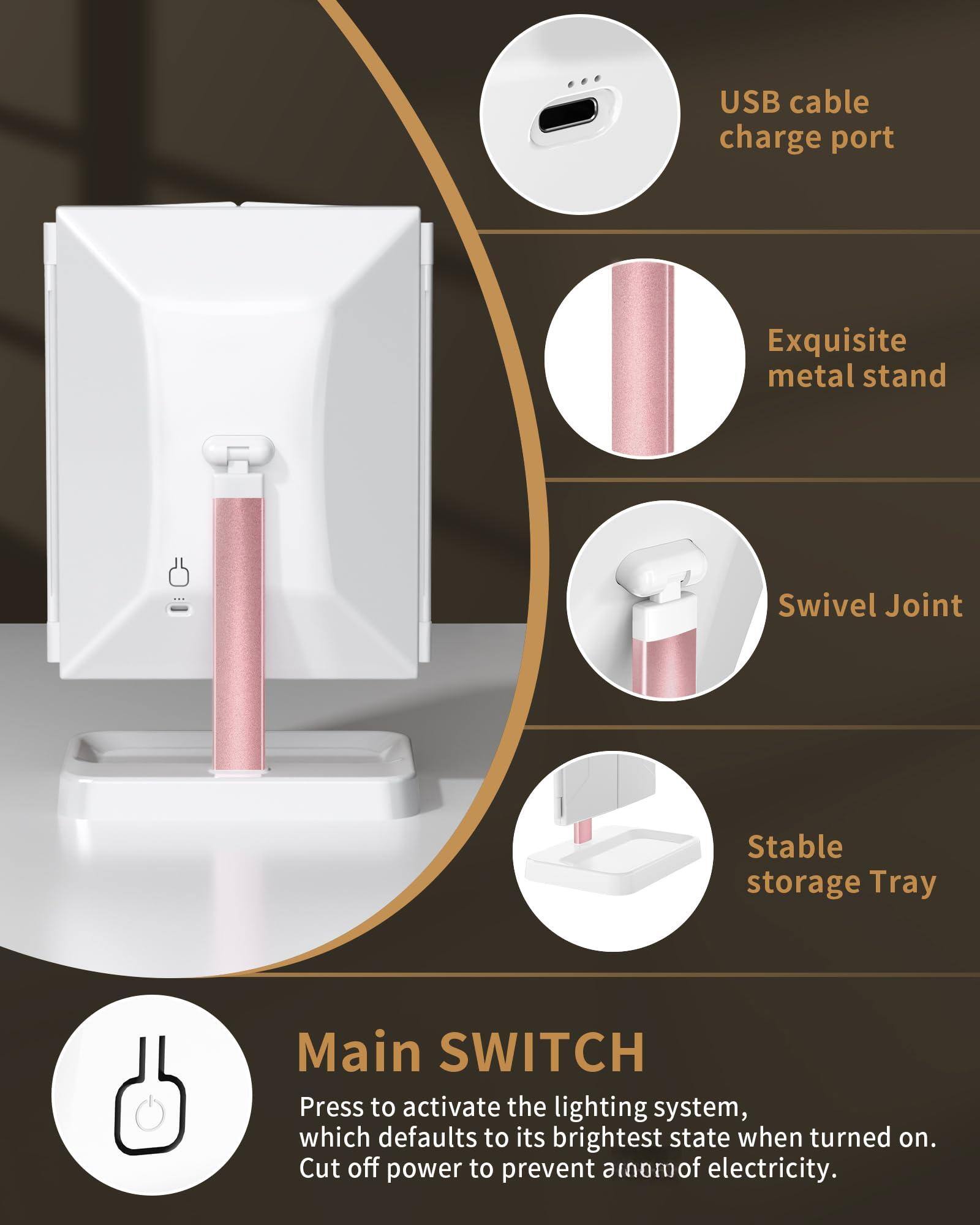 USB cable charge port  
Exquisite metal stand  
Swivel Joint  
Stable storage Tray  

Main SWITCH  
Press to activate the lighting system, which defaults to its brightest state when turned on. Cut off power to prevent amomof electricity.
