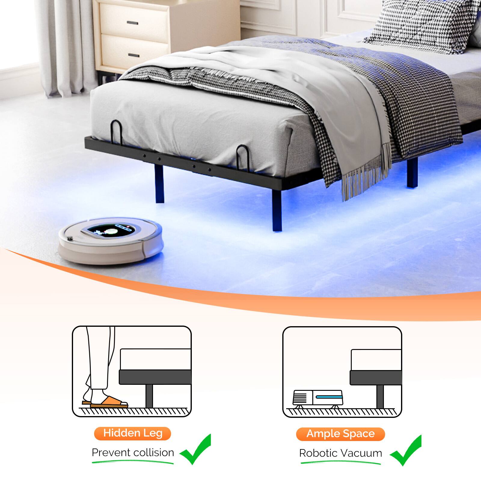 Hidden Leg  
Prevent collision  

Ample Space  
Robotic Vacuum