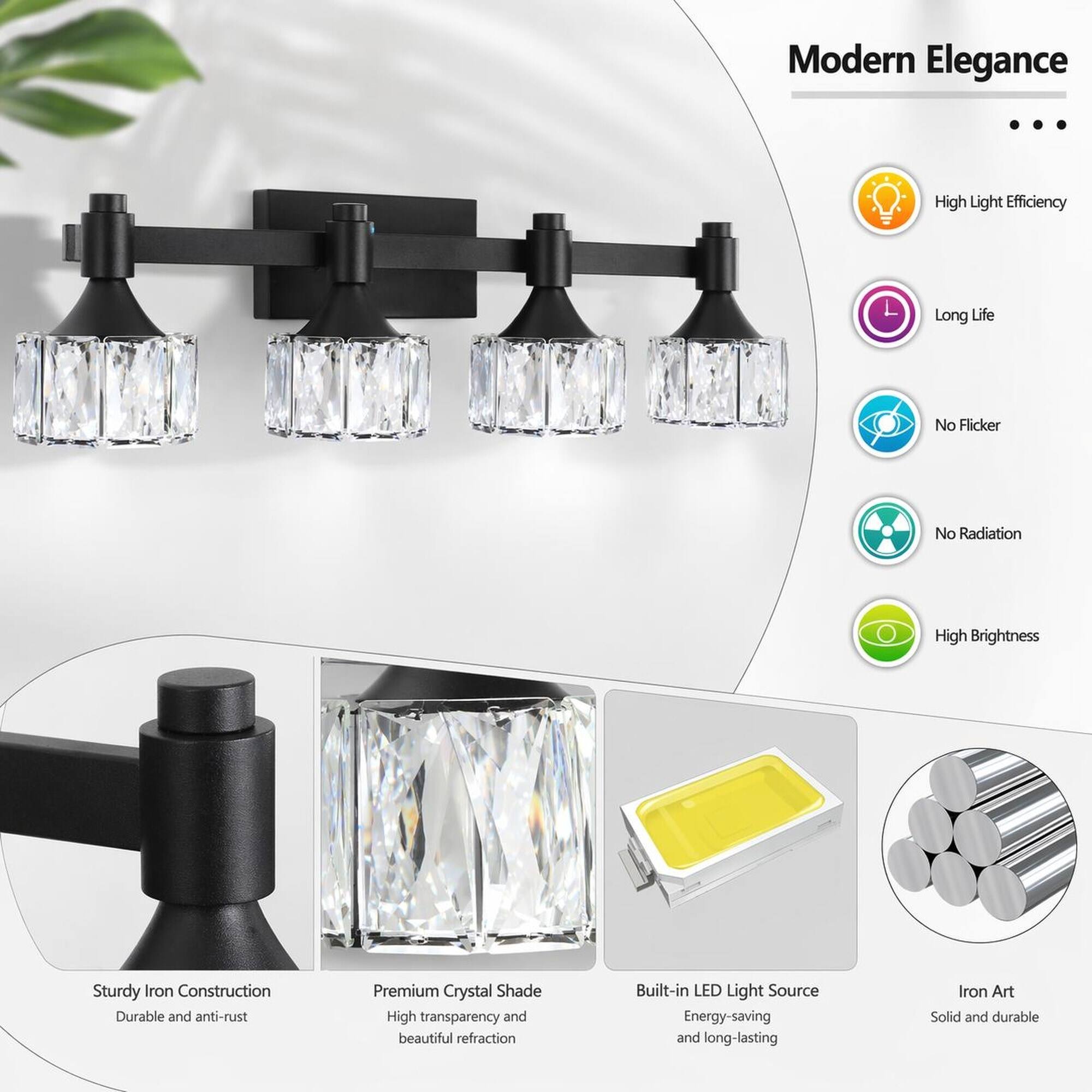 Modern Elegance

- High Light Efficiency
- Long Life
- No Flicker
- No Radiation
- High Brightness

Sturdy Iron Construction
- Durable and anti-rust

Premium Crystal Shade
- High transparency and beautiful refraction

Built-in LED Light Source
- Energy-saving and long-lasting

Iron Art
- Solid and durable
