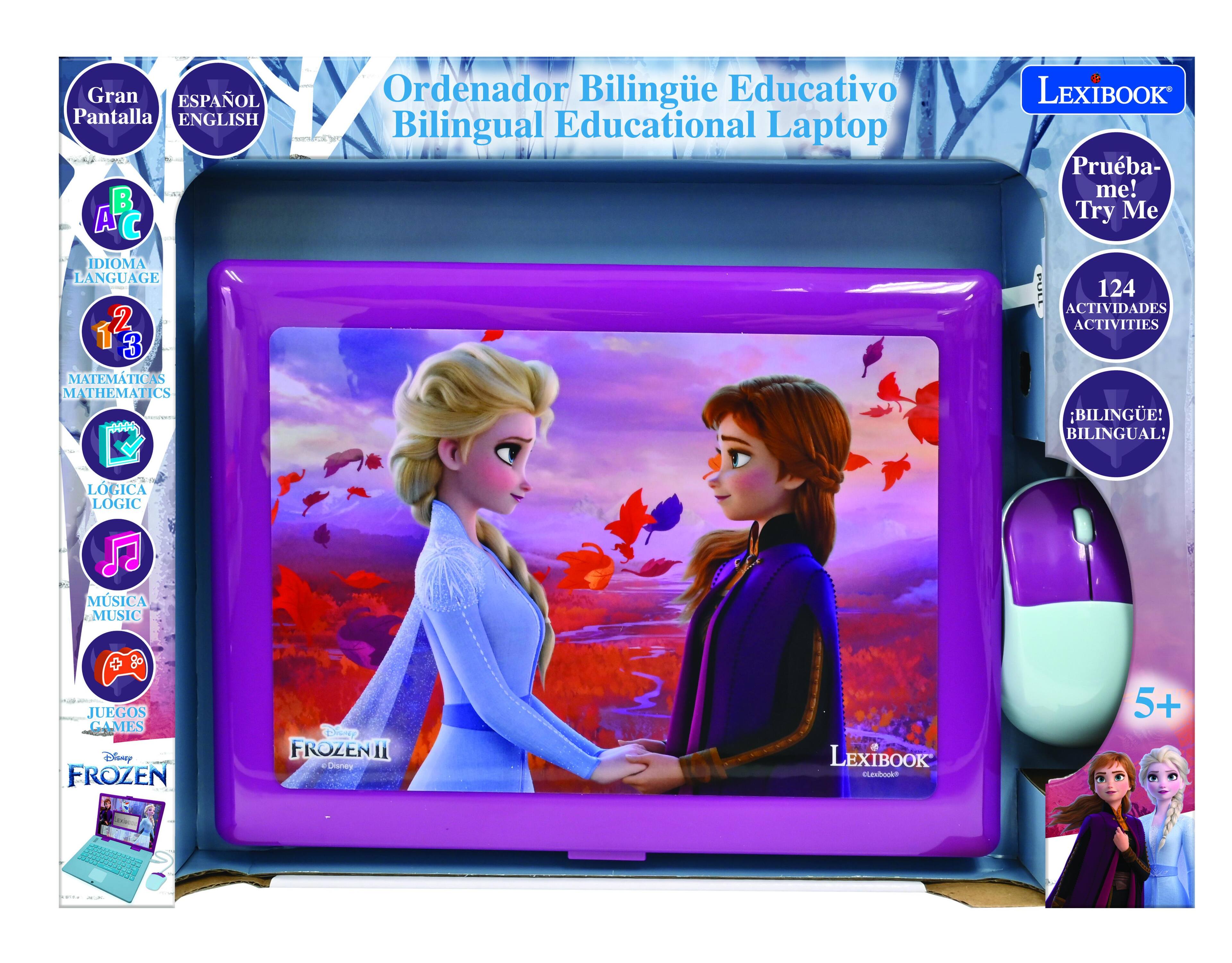 Gran Pantalla  
ESPAÑOL ENGLISH  
IDIOMA LANGUAGE  
1 2 3  
MATEMÁTICAS MATHEMATICS  
LOGICA LOGIC  
MÚSICA MUSIC  
JUEGOS GAMES  
Disney FROZEN II  
LEXIBOOK  
Prueba-me! Try Me!  
124 ACTIVIDADES ACTIVITIES  
BILINGÜE! BILINGUAL!  

Ordenador Bilingüe Educativo Bilingual Educational Laptop  
LEXIBOOK  
5+