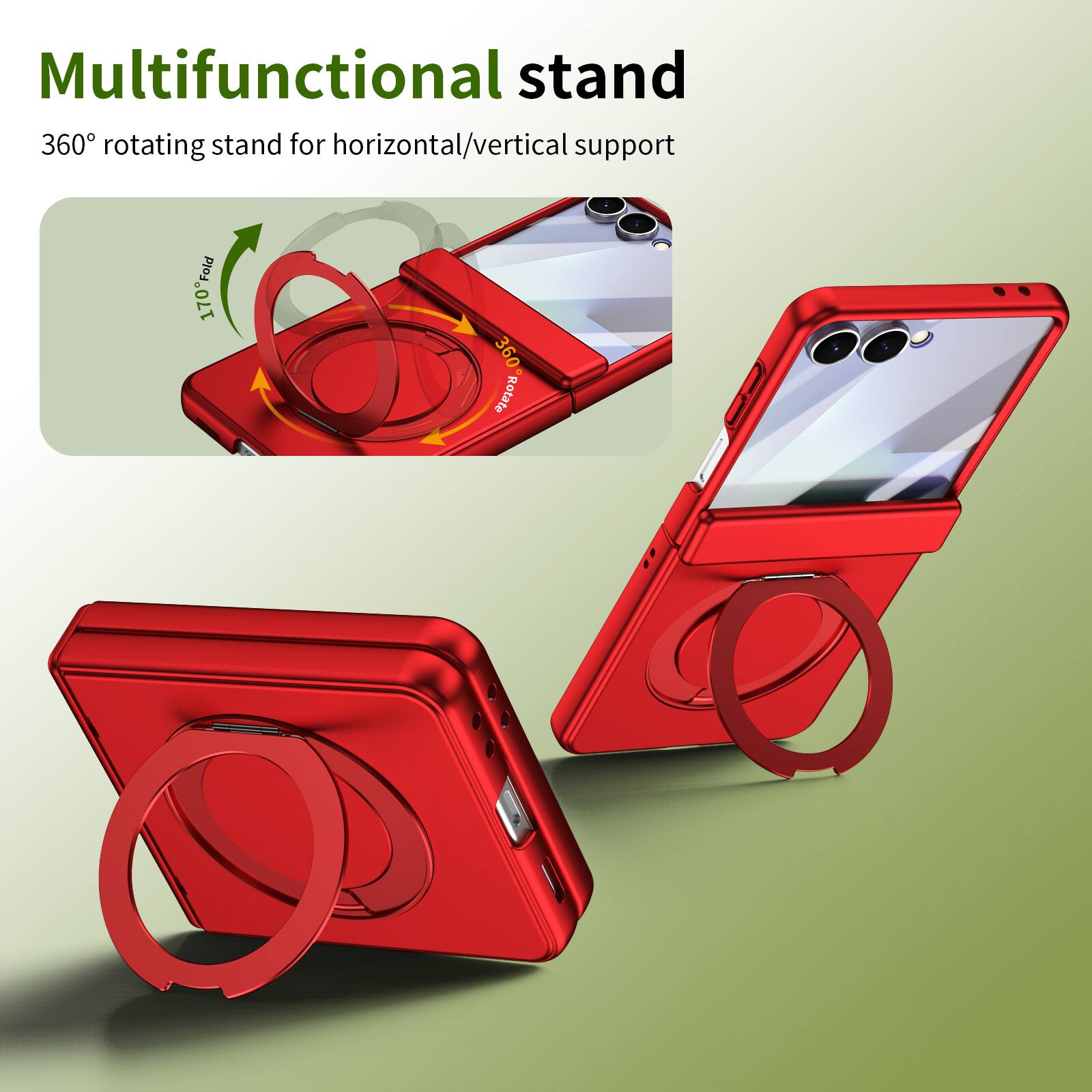 Multifunctional stand  
360° rotating stand for horizontal/vertical support  
170° fold  
360° rotate