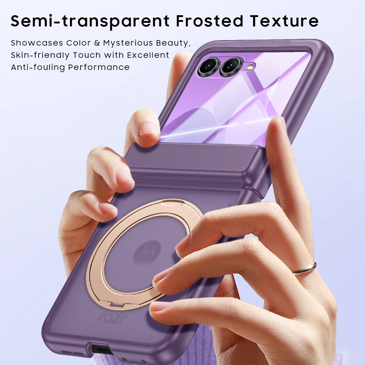 Semi-transparent Frosted Texture  
Showcases Color & Mysterious Beauty,  
Skin-friendly Touch with Excellent Anti-fouling Performance