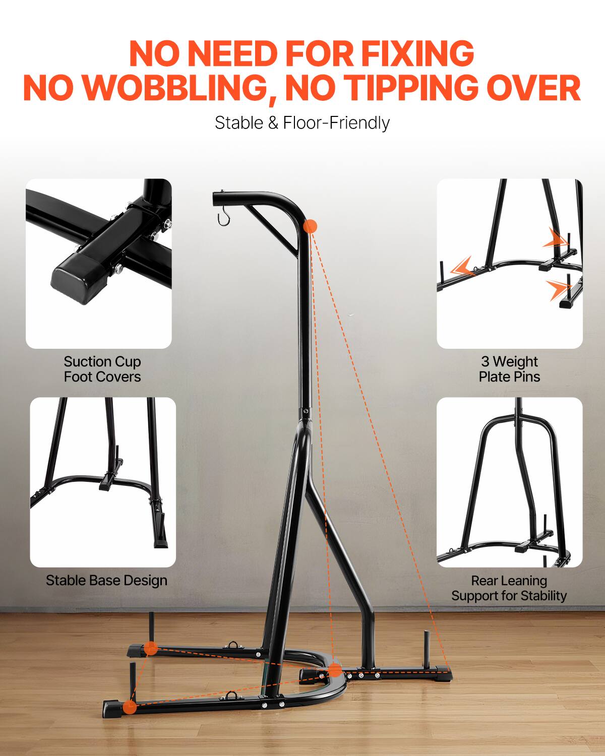 NO NEED FOR FIXING NO WOBBLING, NO TIPPING OVER
Stable & Floor-Friendly
Suction Cup Foot Covers
3 Weight Plate Pins
Stable Base Design
Rear Leaning Support for Stability