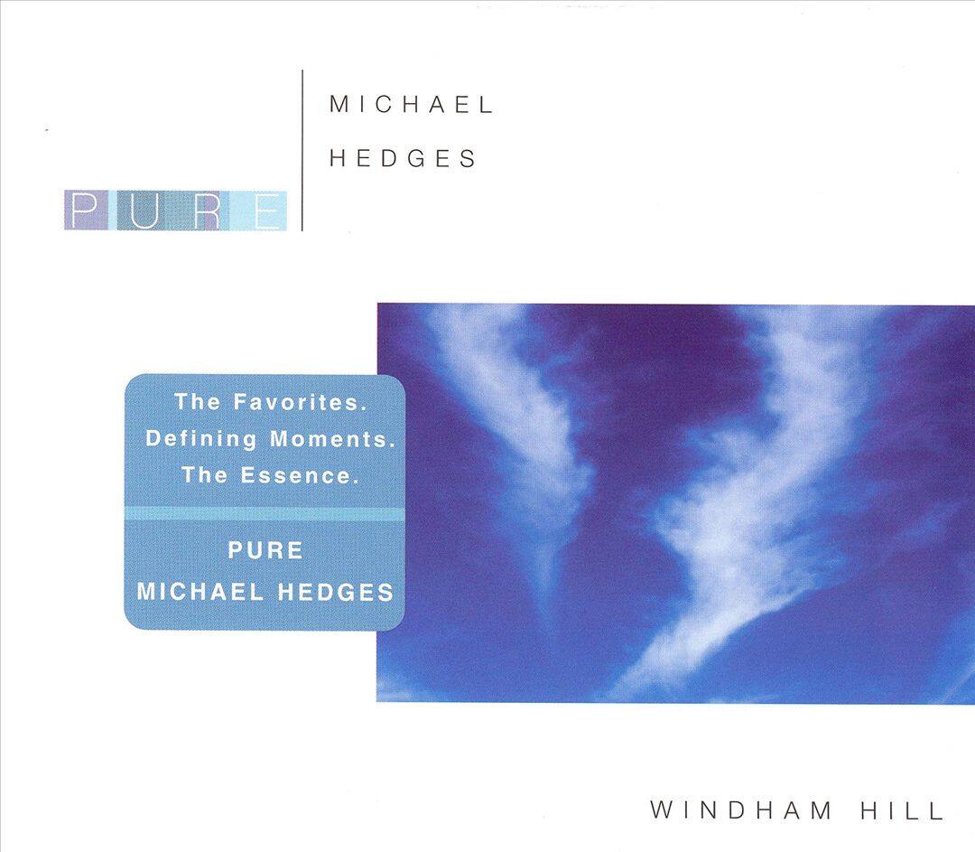 Front. Pure Michael Hedges [CD].
