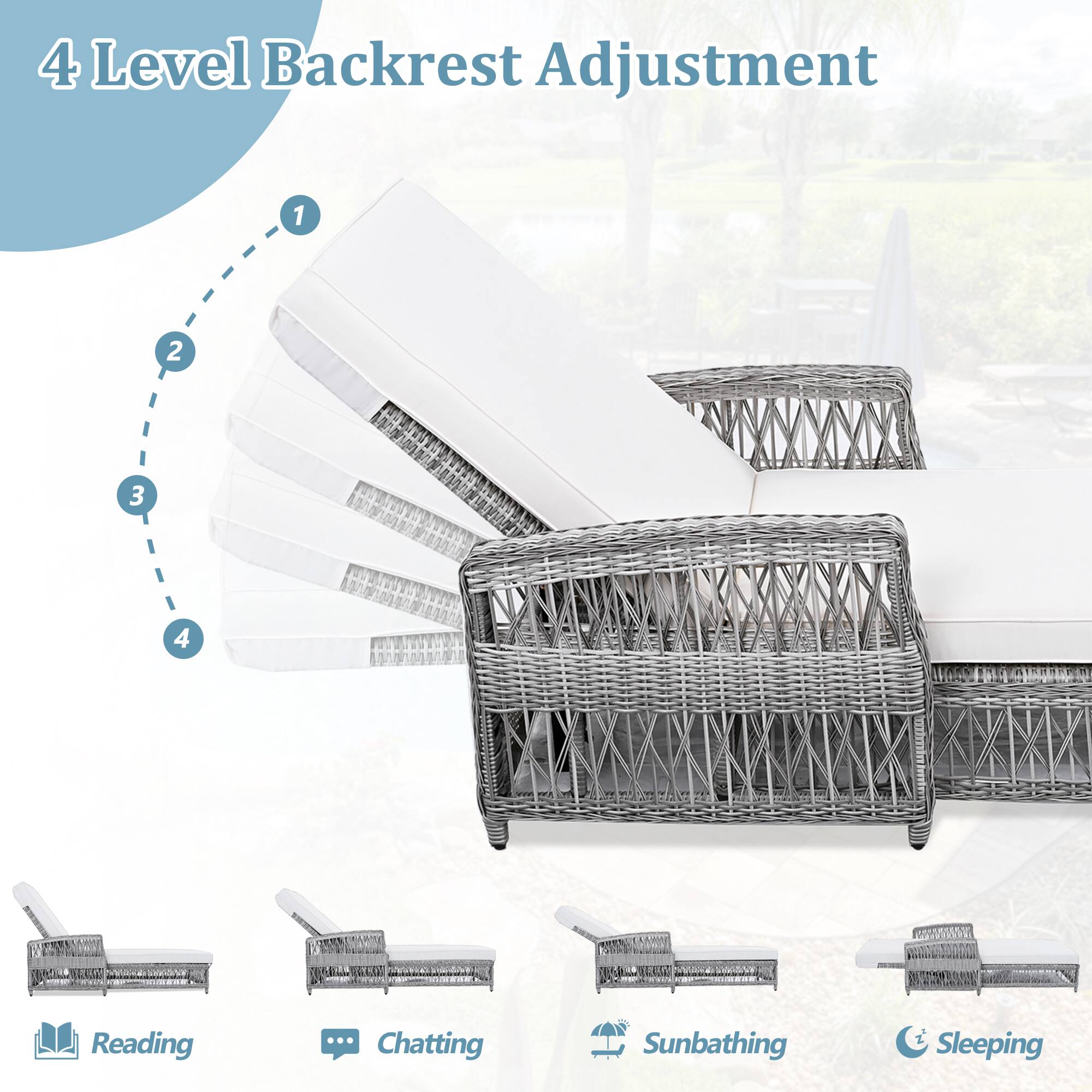 4 Level Backrest Adjustment

1. Reading
2. Chatting
3. Sunbathing
4. Sleeping