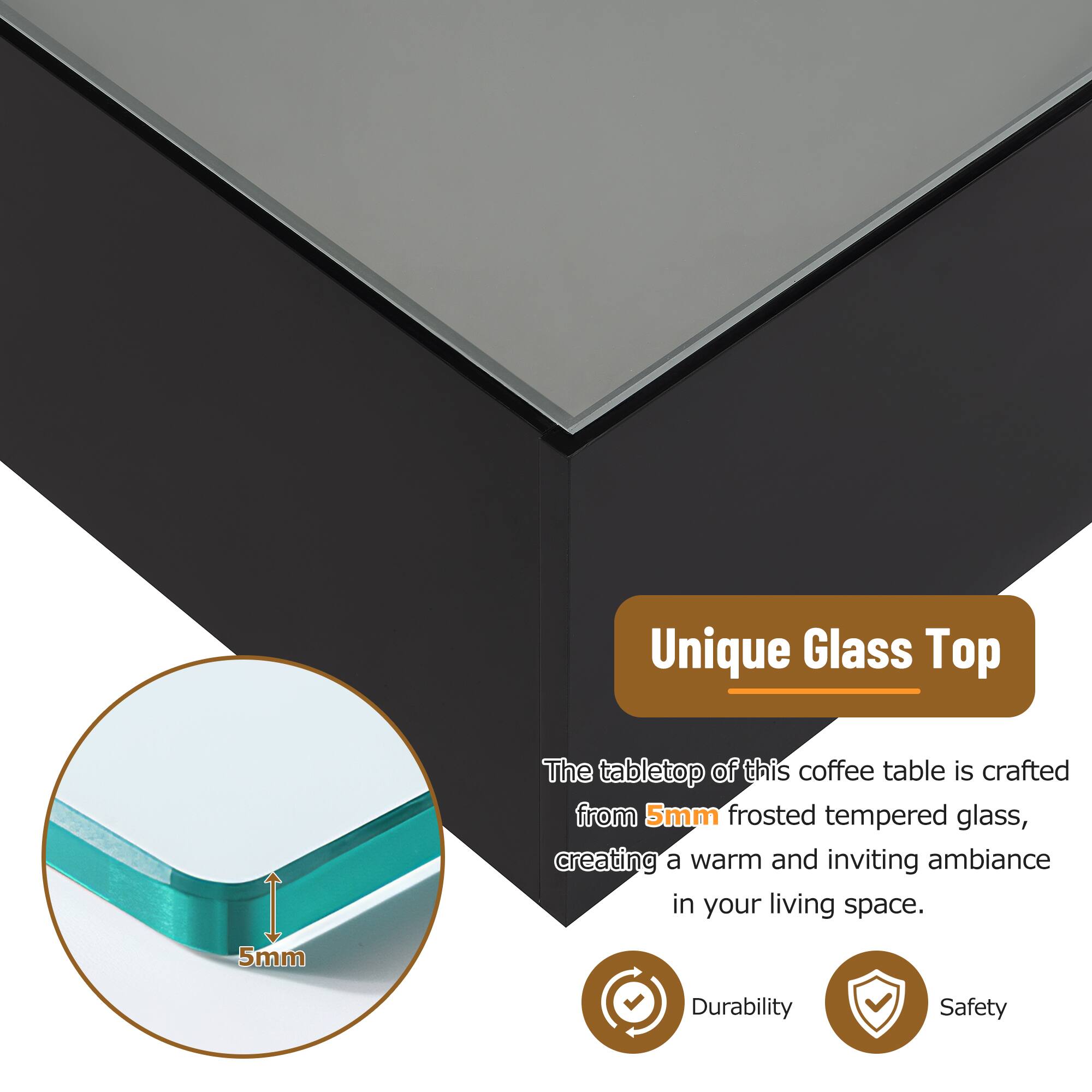 Unique Glass Top

The tabletop of this coffee table is crafted from 5mm frosted tempered glass, creating a warm and inviting ambiance in your living space.

Durability Safety