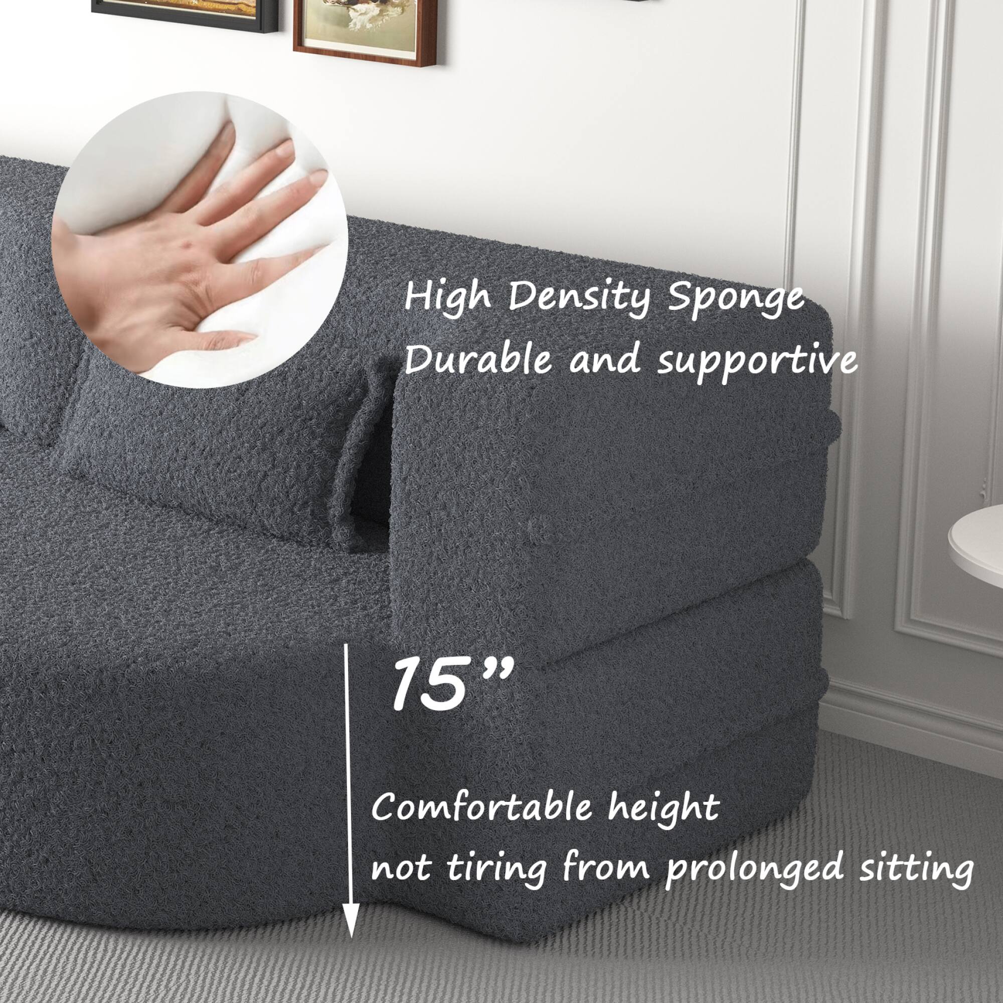 High Density Sponge  
Durable and supportive  

15”  
Comfortable height  
not tiring from prolonged sitting