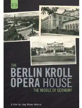 J rg Moser-Metius - Berlin Kroll Opera House: Middle of Germany - DVD