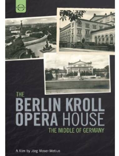 Front. J rg Moser-Metius - Berlin Kroll Opera House: Middle of Germany   - DVD.