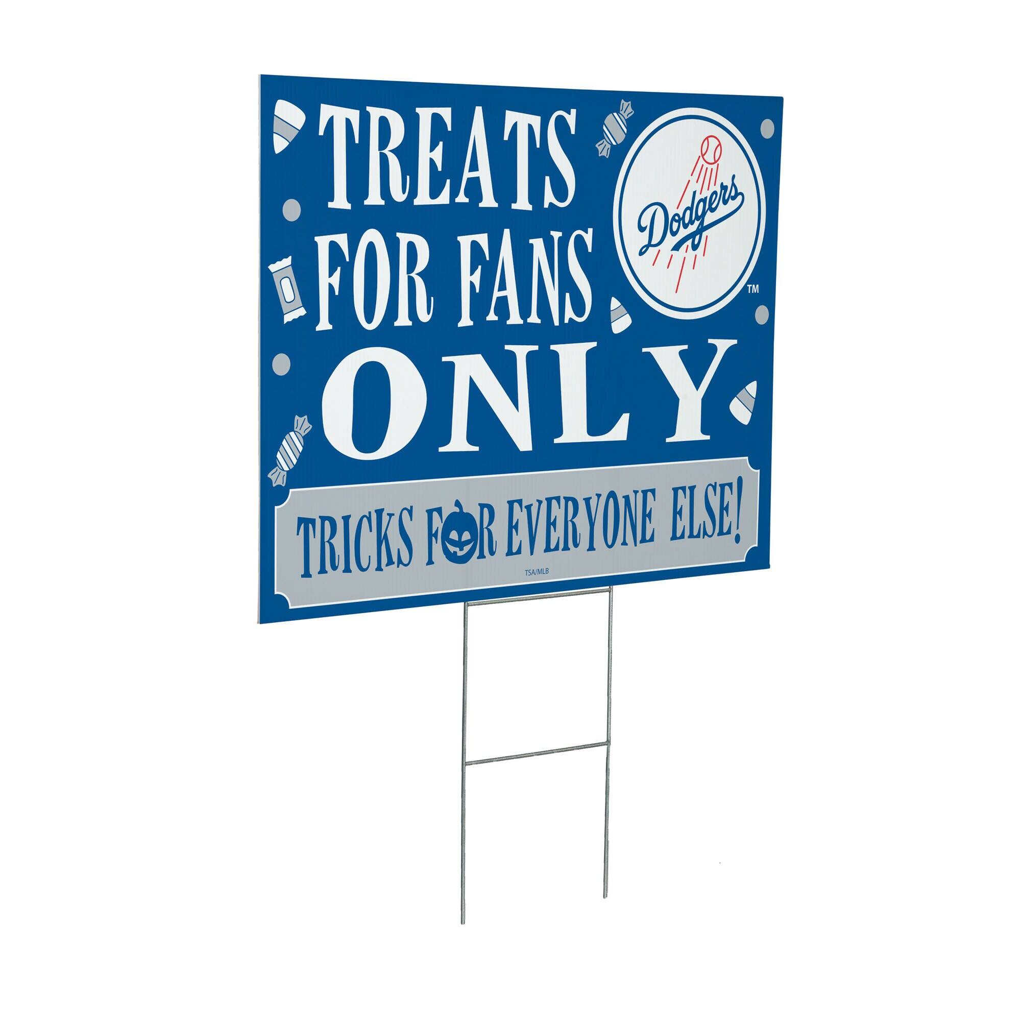 TREATS FOR FANS ONLY  
TRICKS FOR EVERYONE ELSE!  
Dodgers
