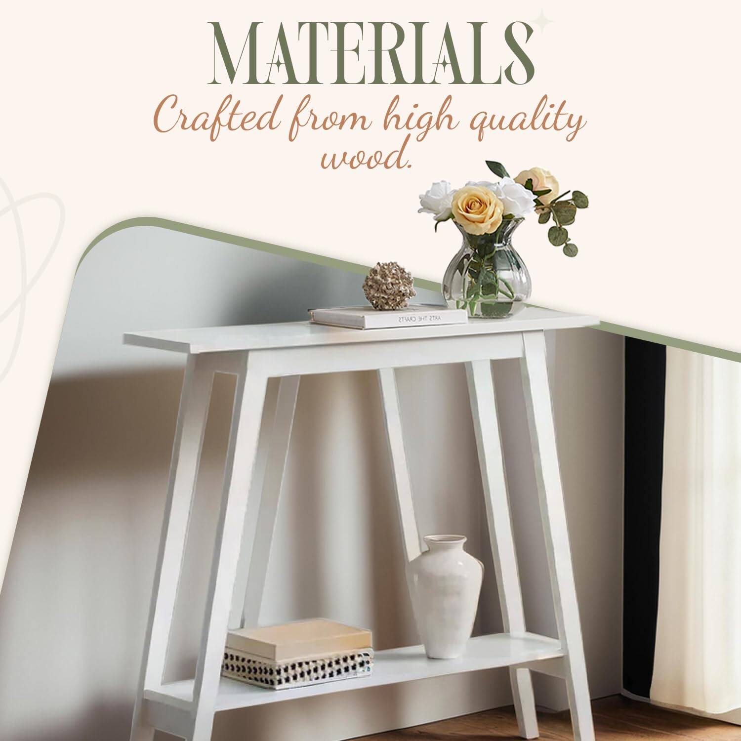 MATERIALS  
Crafted from high quality wood.