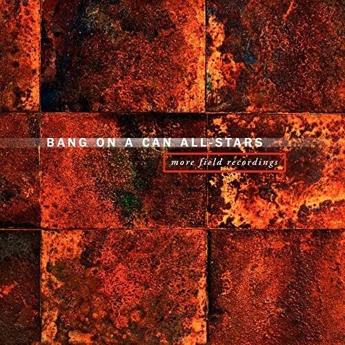 Bang on a Can All-Stars - More Field   - COMPACT DISCS [CD] price history on PriceWatchPro