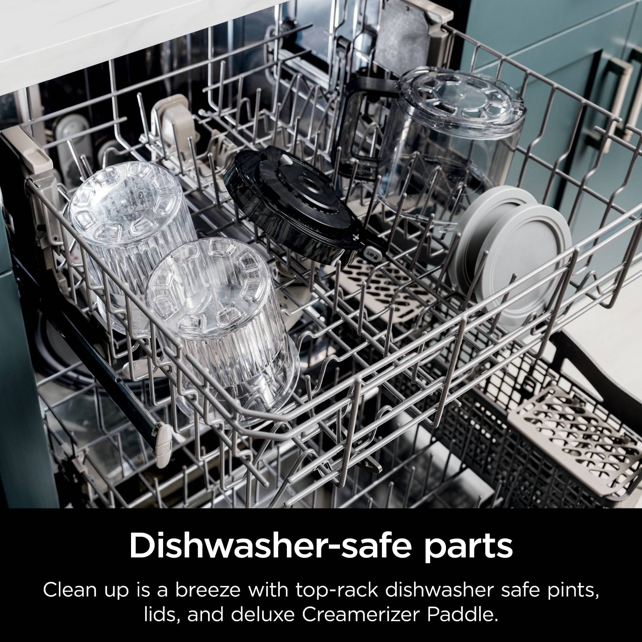 Dishwasher-safe parts Clean up is a breeze with top-rack dishwasher safe pints, lids, and deluxe Creamerizer Paddle.