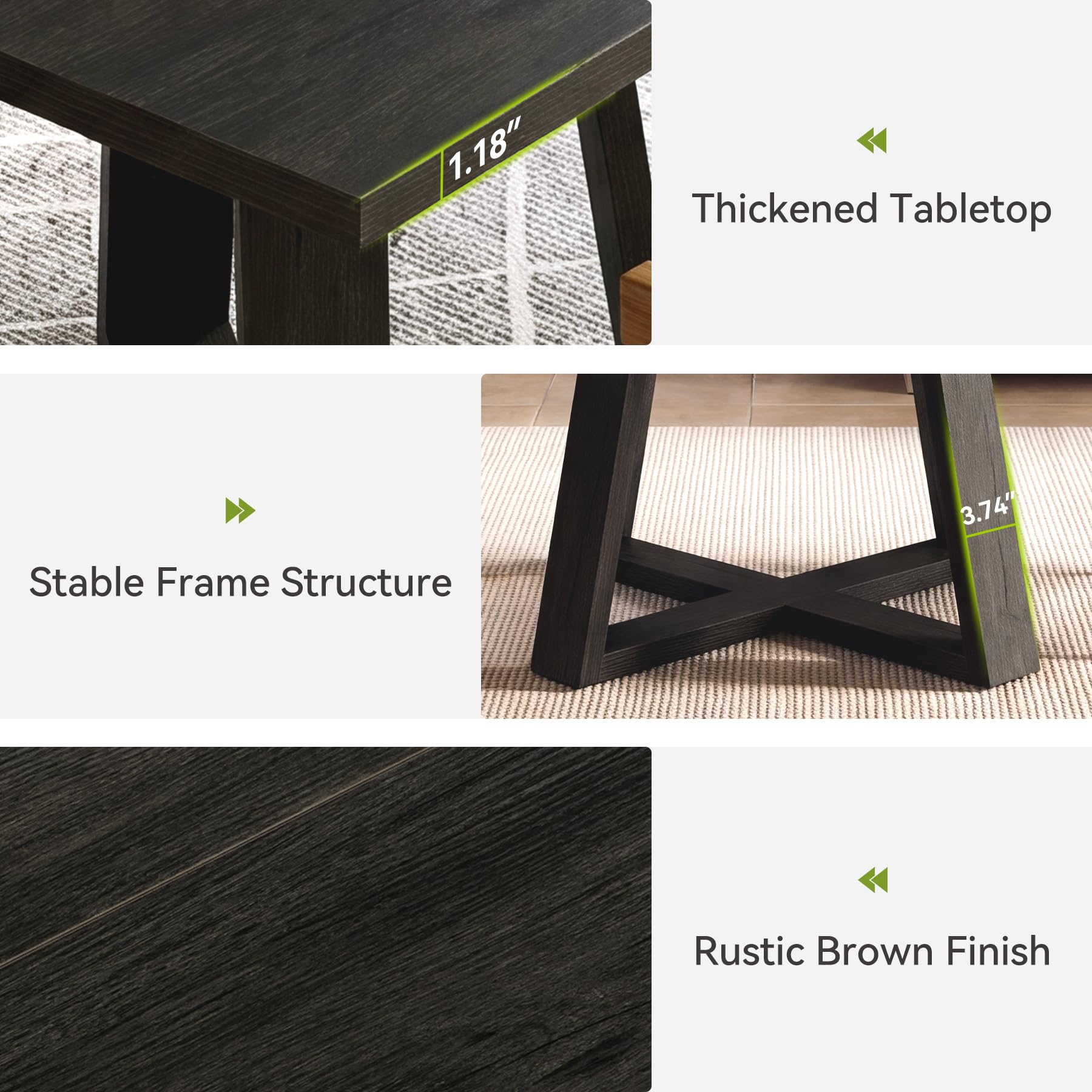 1.18" Thickened Tabletop  
3.74' Stable Frame Structure  
Rustic Brown Finish