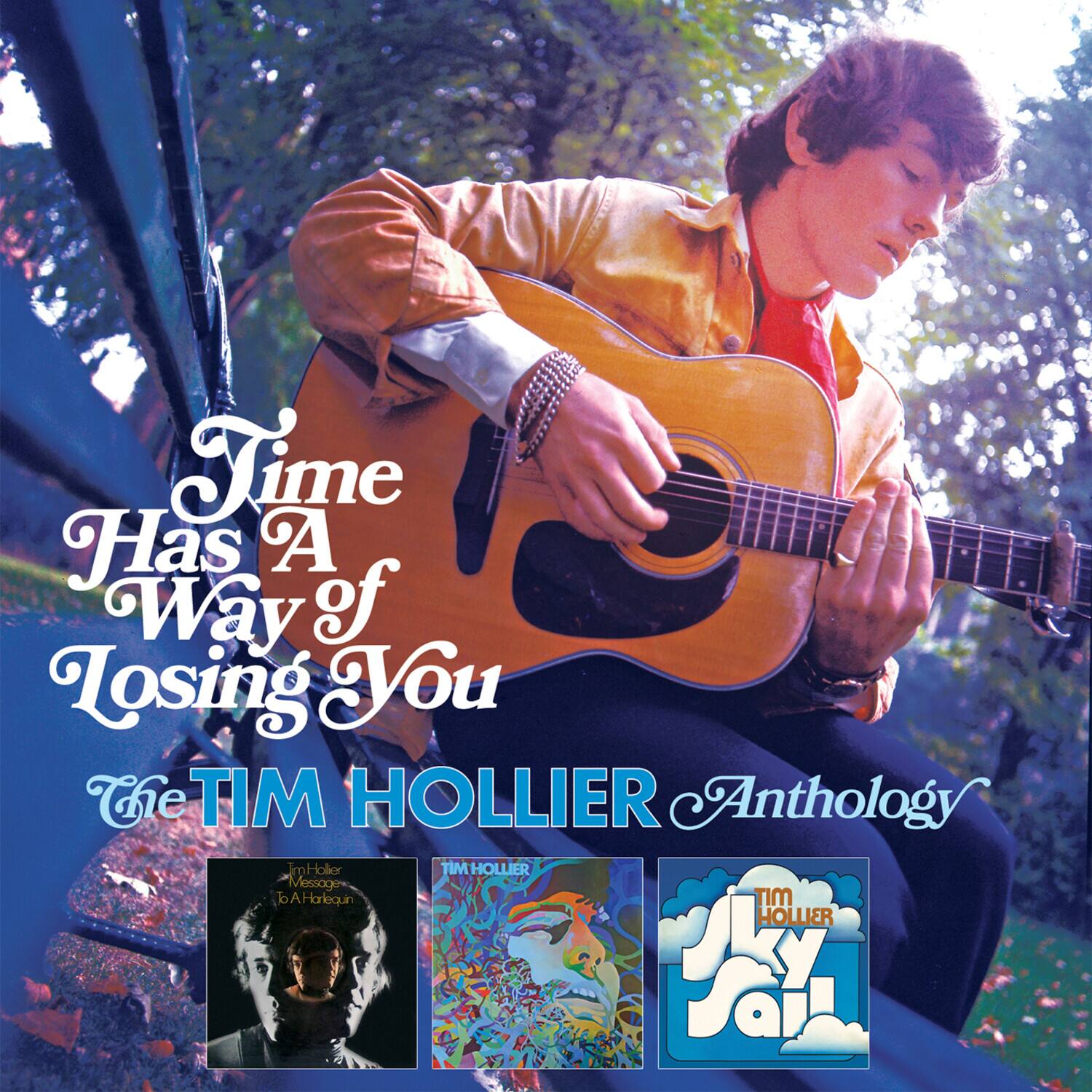 Time Has A Way of Losing You  
The TIM HOLLIER Anthology  

Tim Holler - Message  
Tim Holler - To A Harlequin  
Sky Sail  
Tim Holler